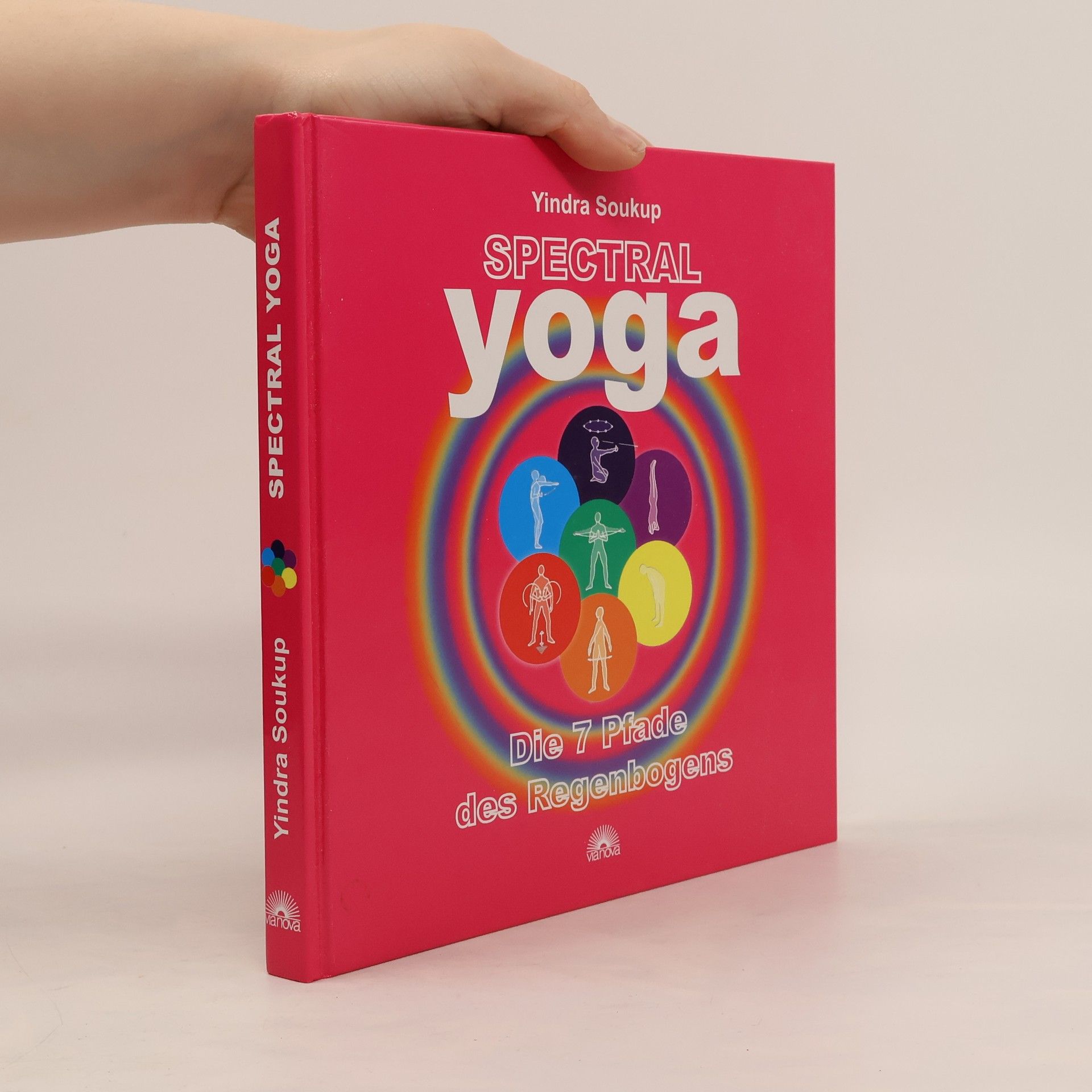 Yindra Soukup Spectral yoga: Die 7 Pfade des Regenbogens