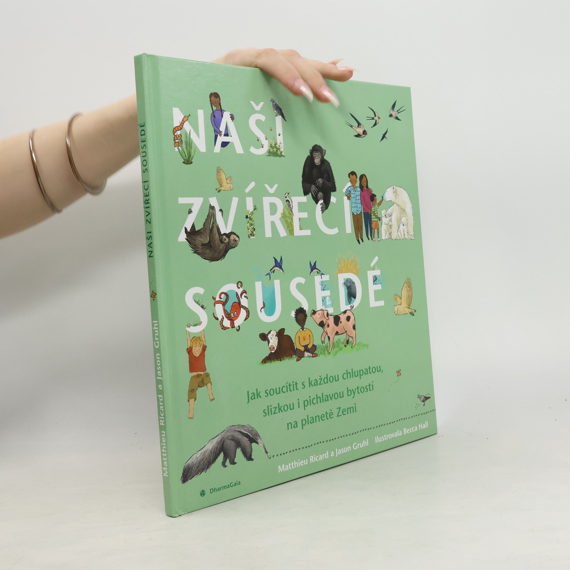 Naši zvířecí sousedé. Jak soucítit s každou chlupatou, slizkou i pichlavou bytostí na planetě Zemi