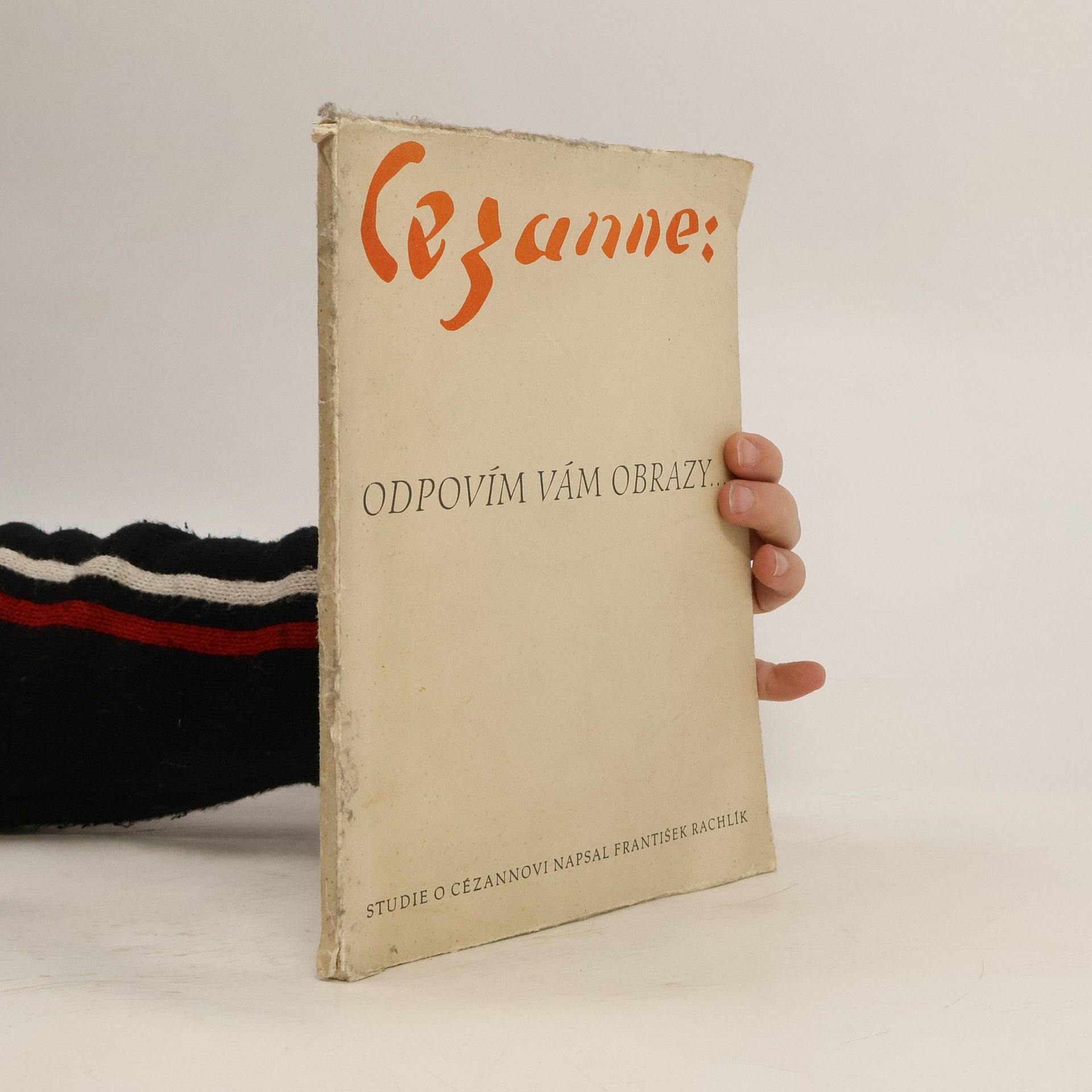 František Rachlík Cezanne: Odpovím vám obrazy...