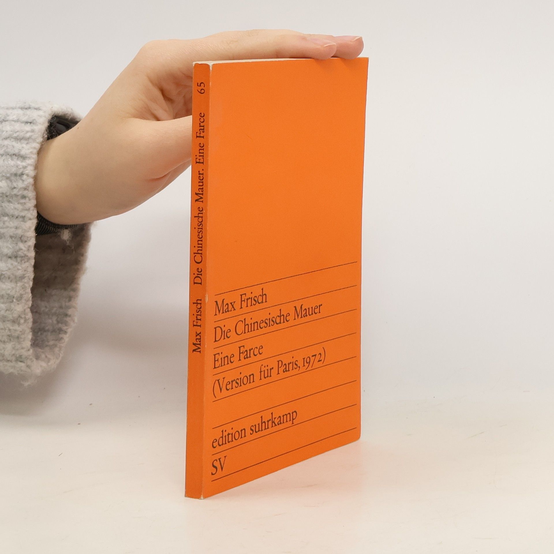 Max Frisch Die Chinesische Mauer. Eine Farce (Version für Paris, 1972)