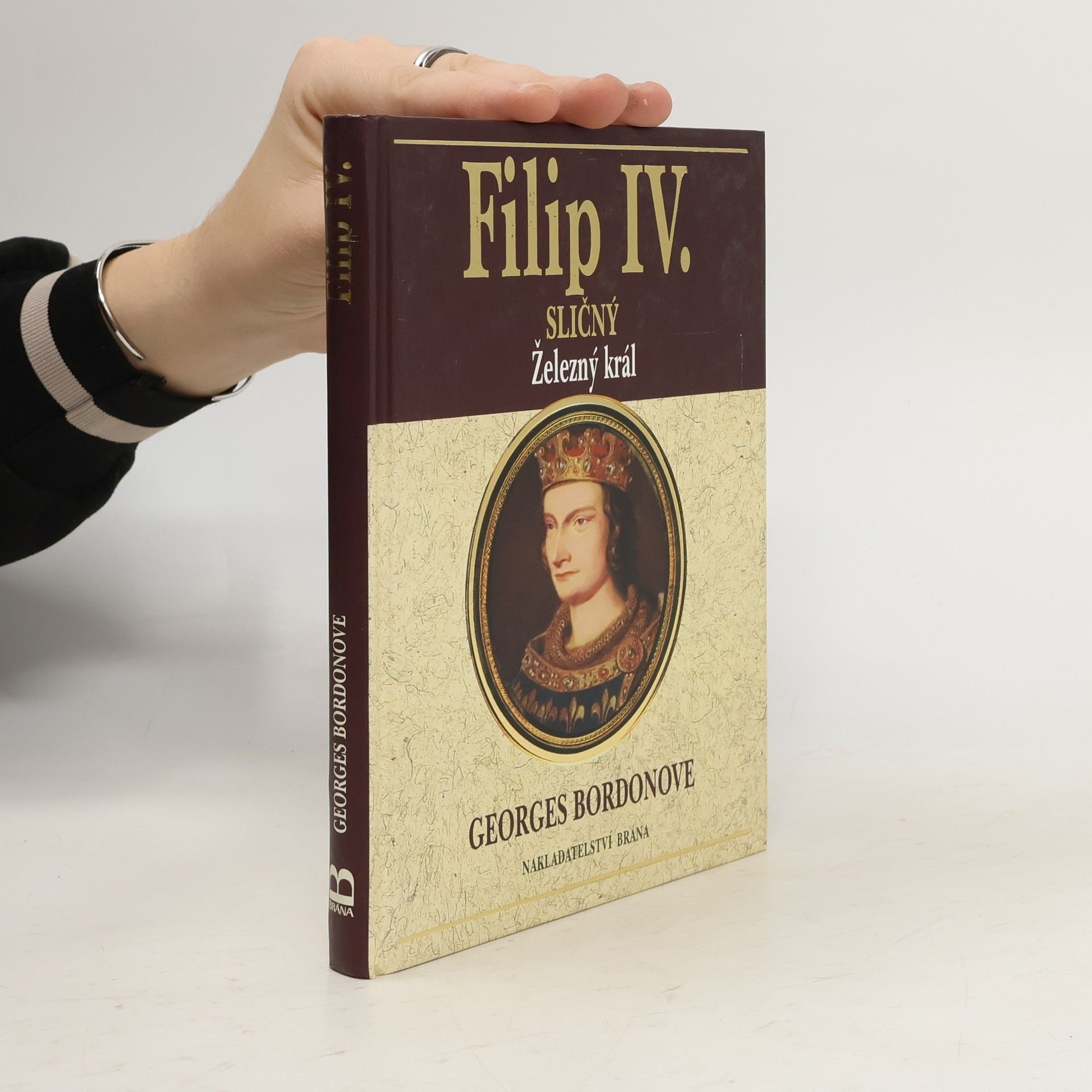 Georges Bordonove Filip IV. Sličný : železný král