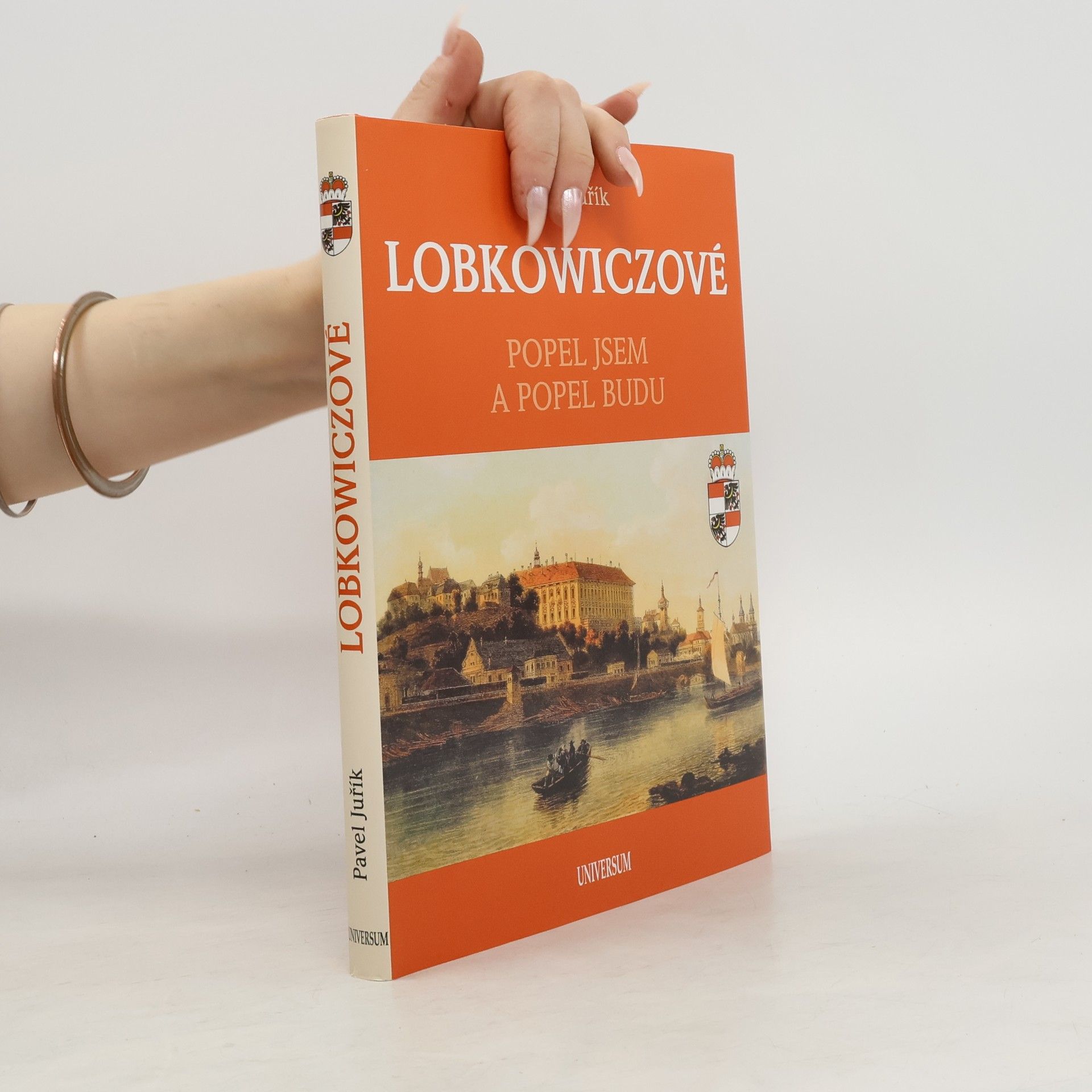 Pavel Juřík Lobkowiczové. Popel jsem a popel budu