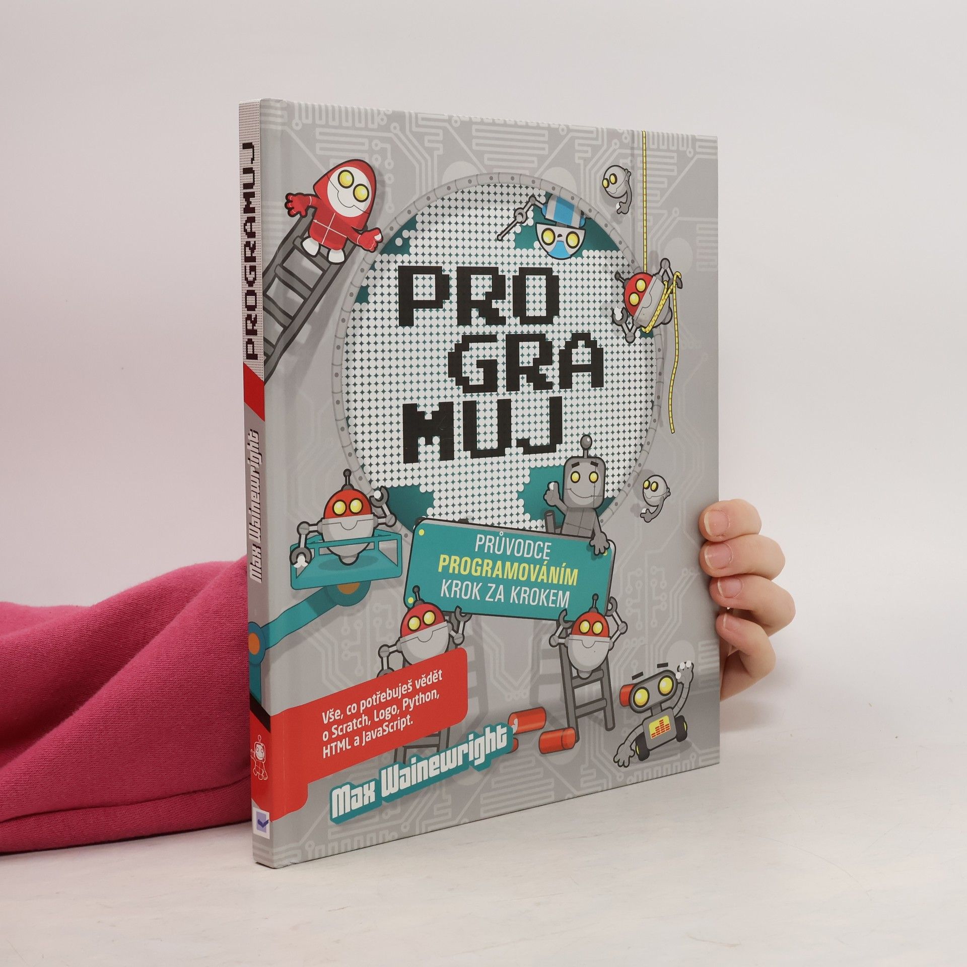 Max Wainewright Programuj - Průvodce programováním krok za krokem