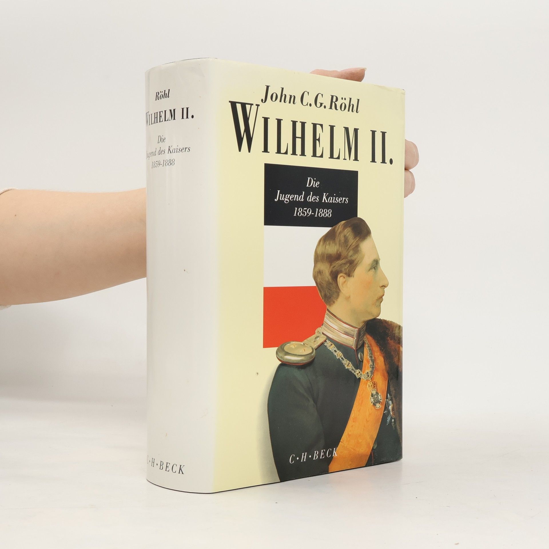 John C. G. Röhl Die Jugend des Kaisers 1859-1888
