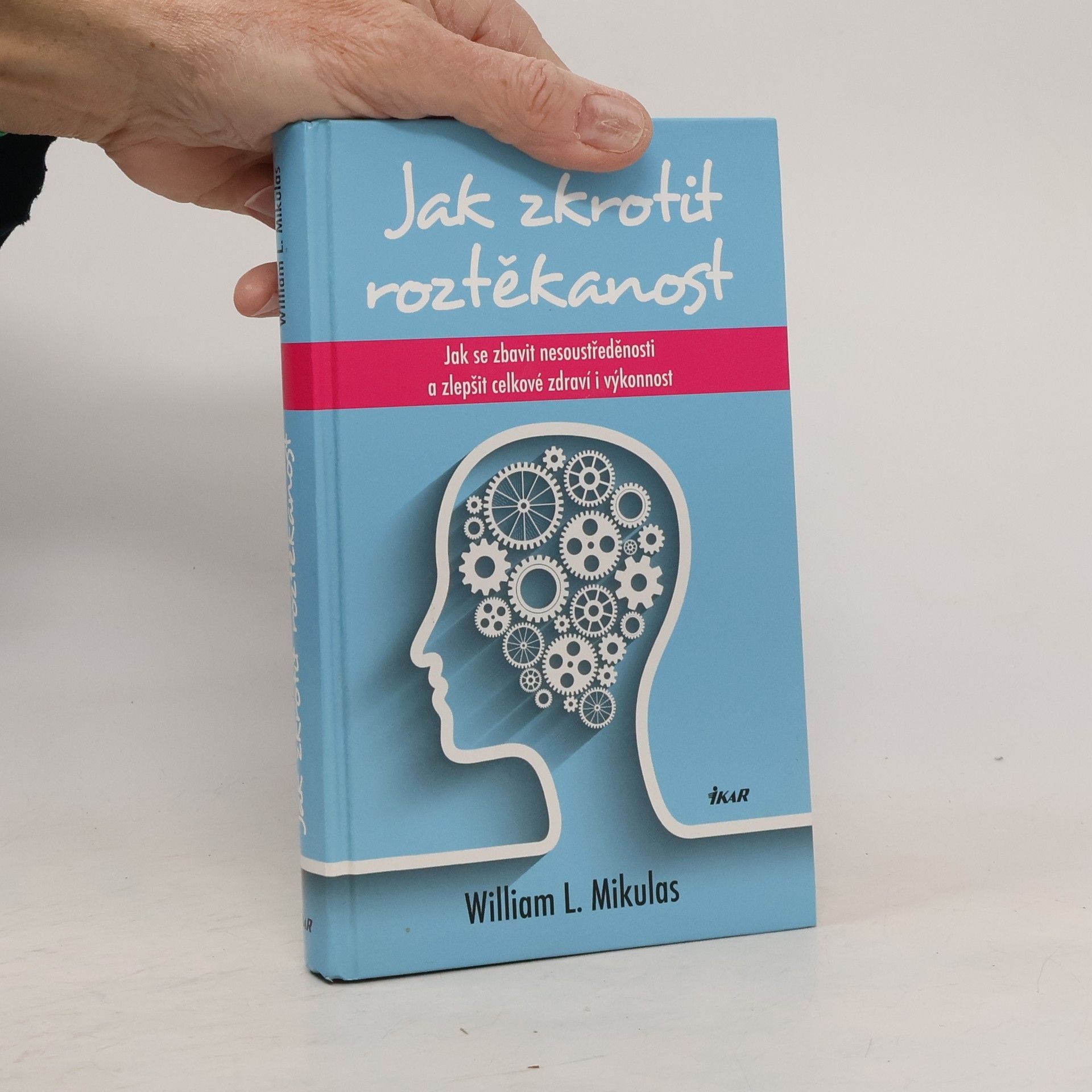 William L. Mikulas Jak zkrotit roztěkanost