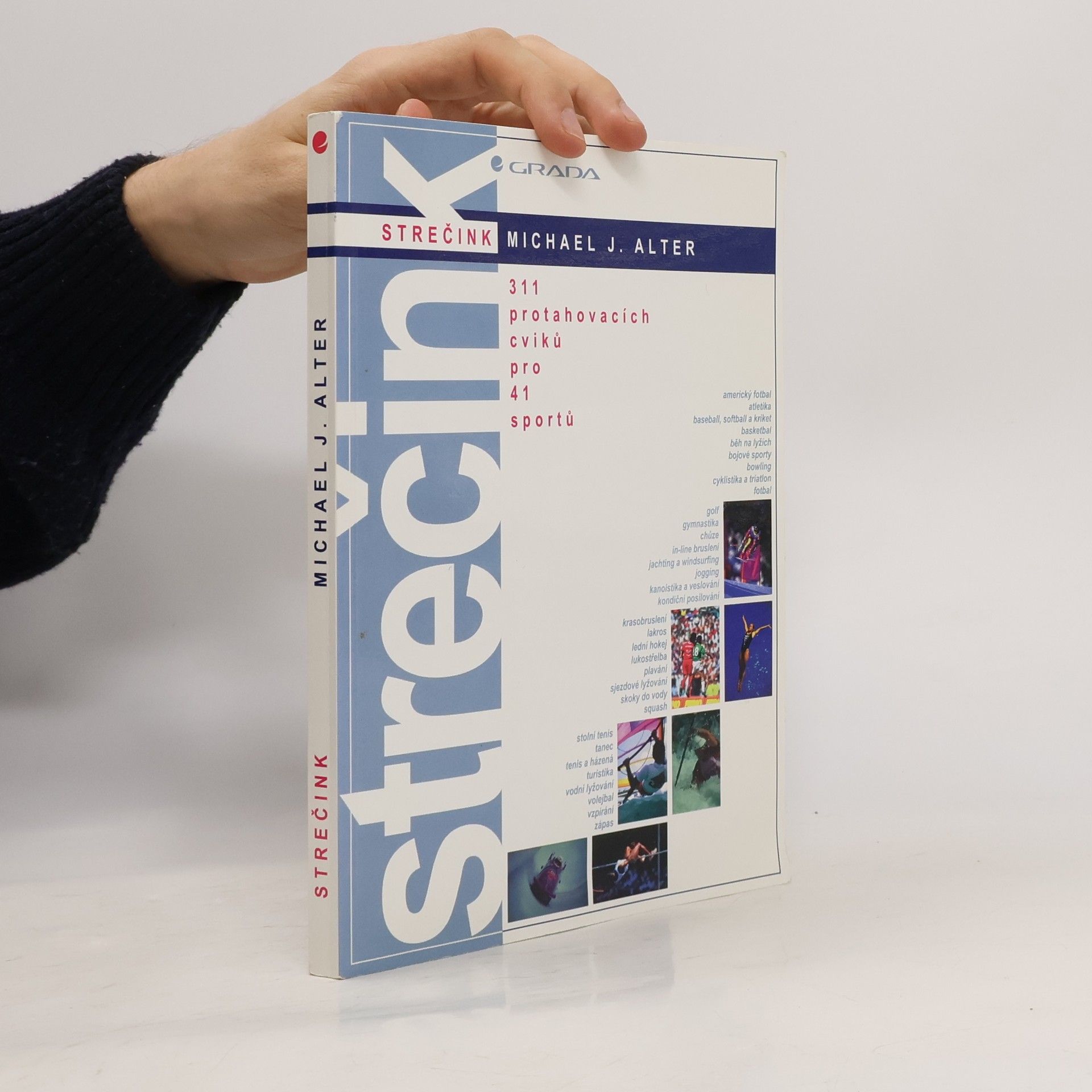 Michael J. Alter Strečink. 311 protahovacích cviků pro 41 sportů