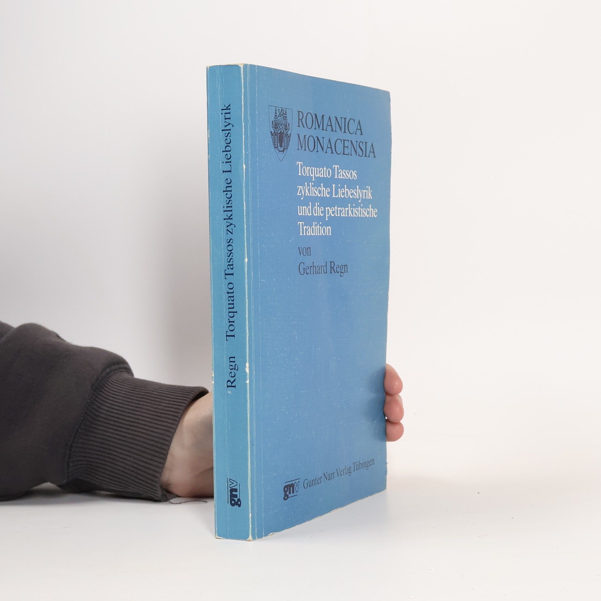 Gerhard Regn Torquato Tassos zyklische Liebeslyrik und die petrarkistische Tradition