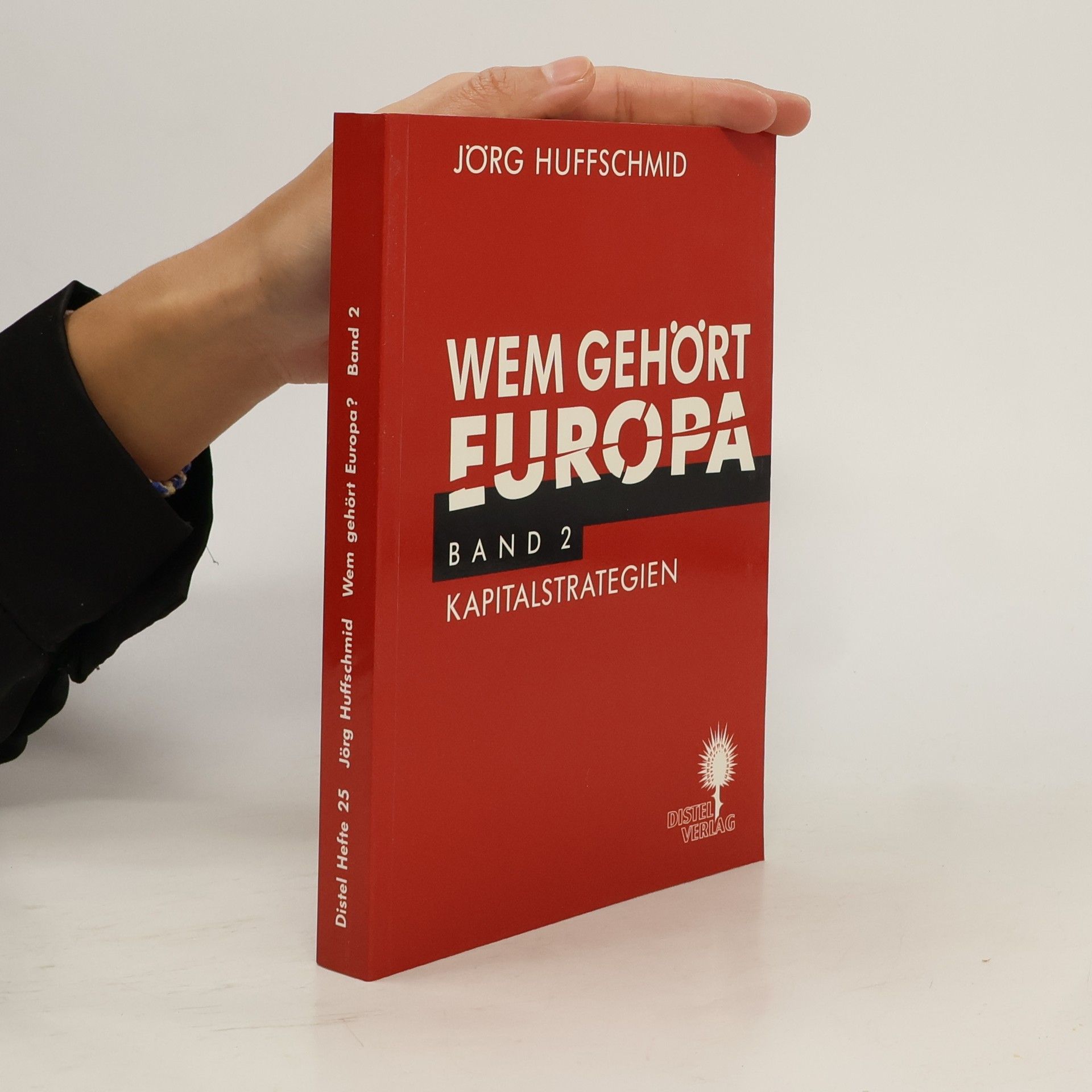 Jörg Huffschmid Wem gehört Europa?