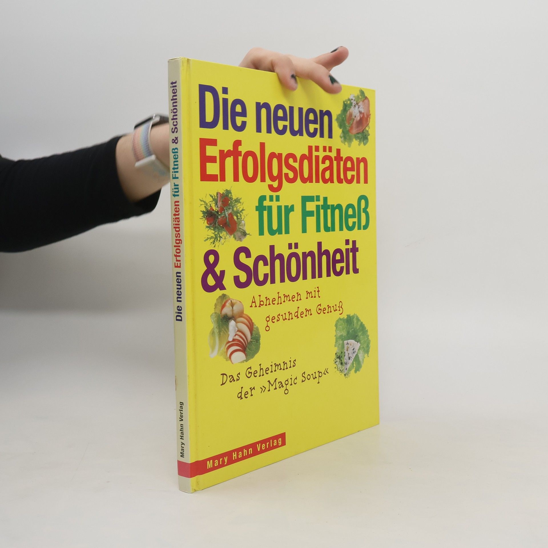 Die neuen Erfolgsdiäten für Fitneß & Schönheit