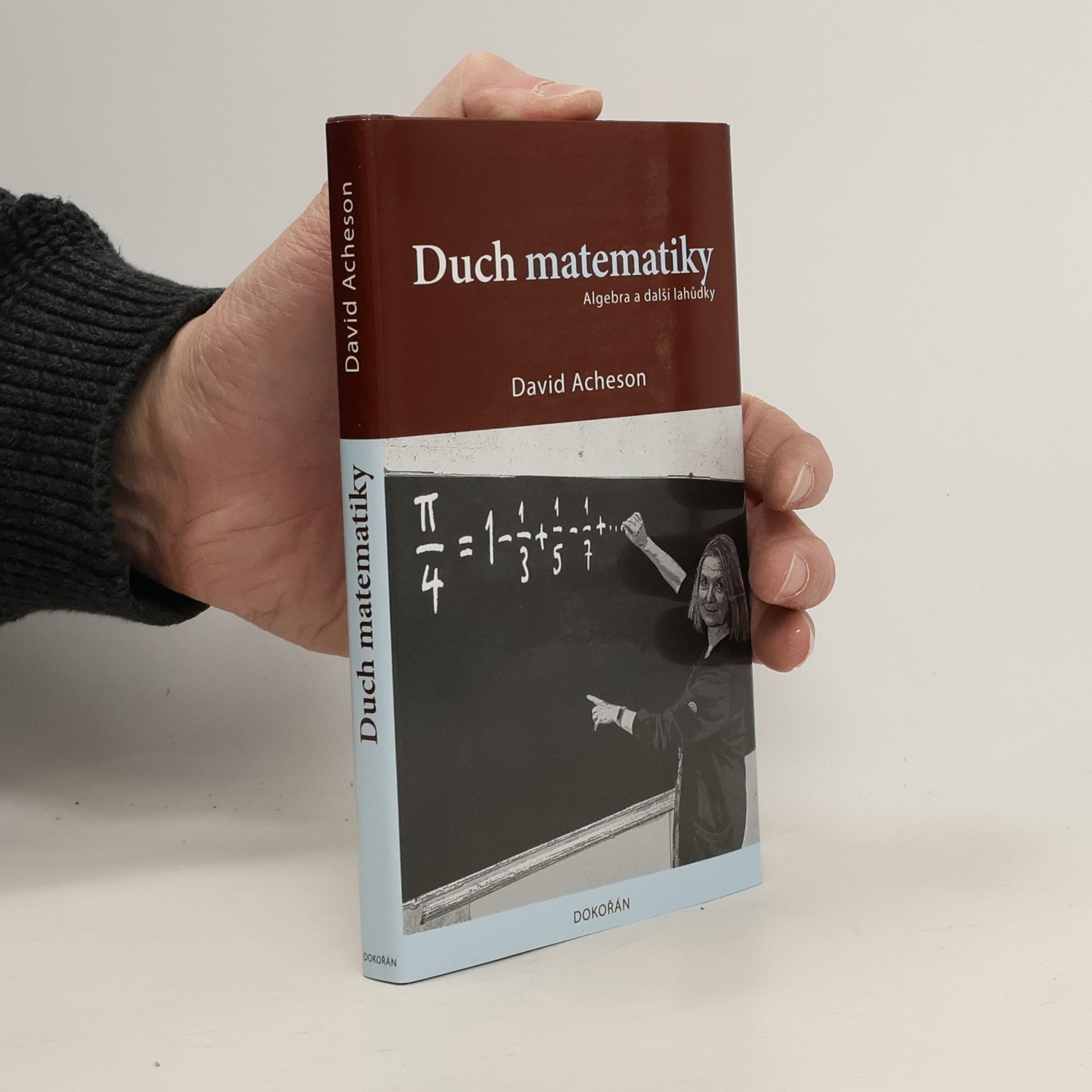 David Acheson Duch matematiky: Algebra a další lahůdky