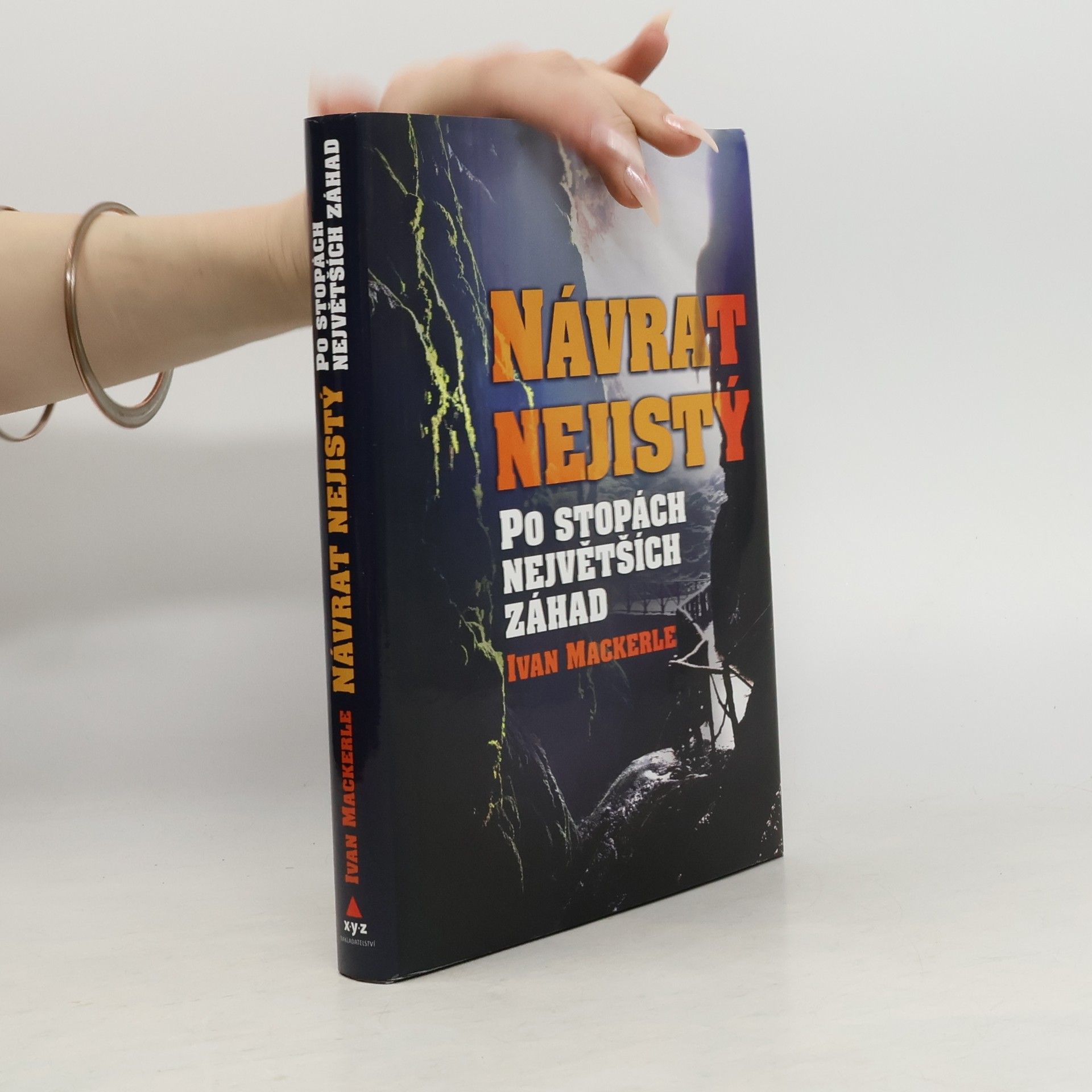 Ivan Mackerle Návrat nejistý. Po stopách největších záhad