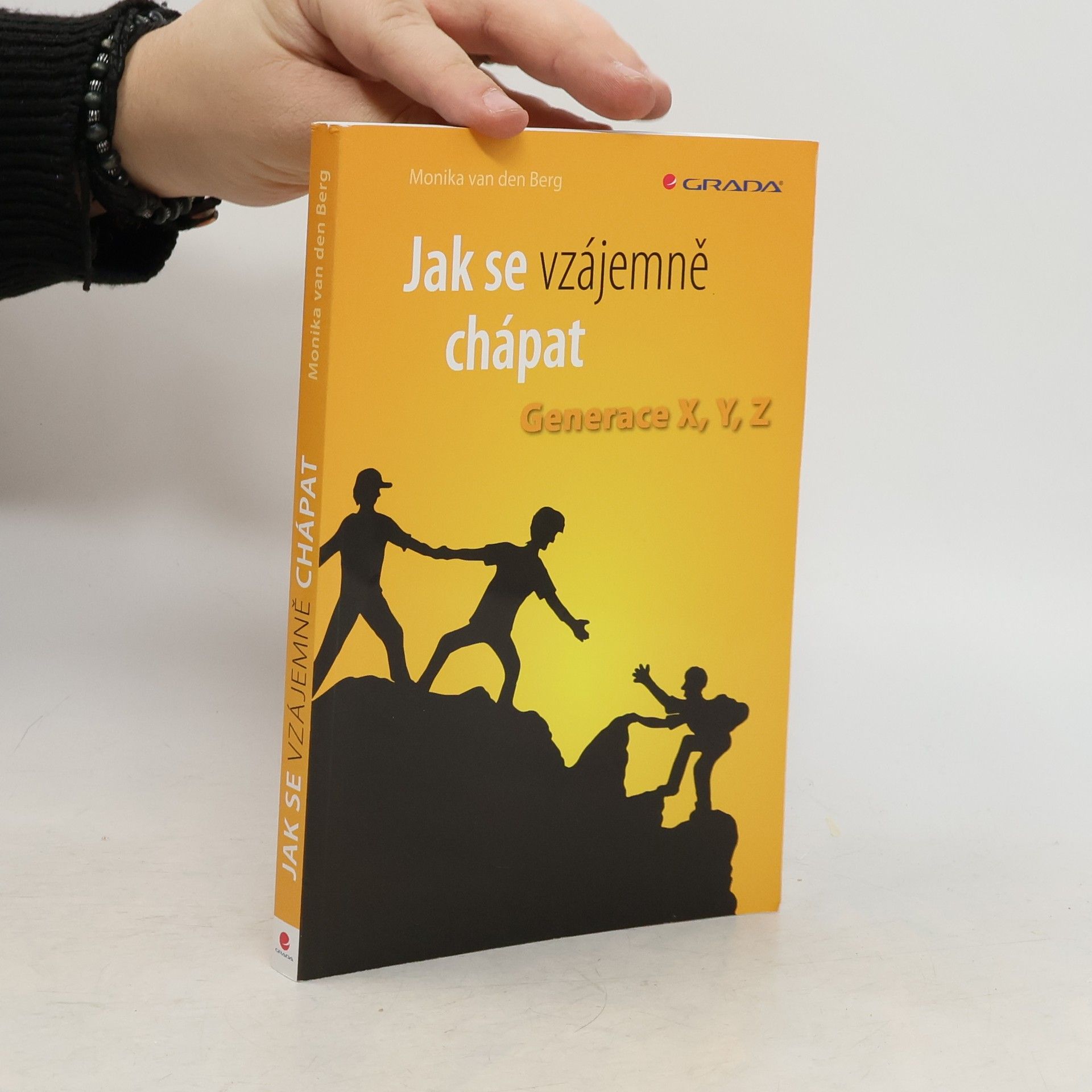 Monika van den Berg Jak se vzájemně chápat: Generace X, Y, Z