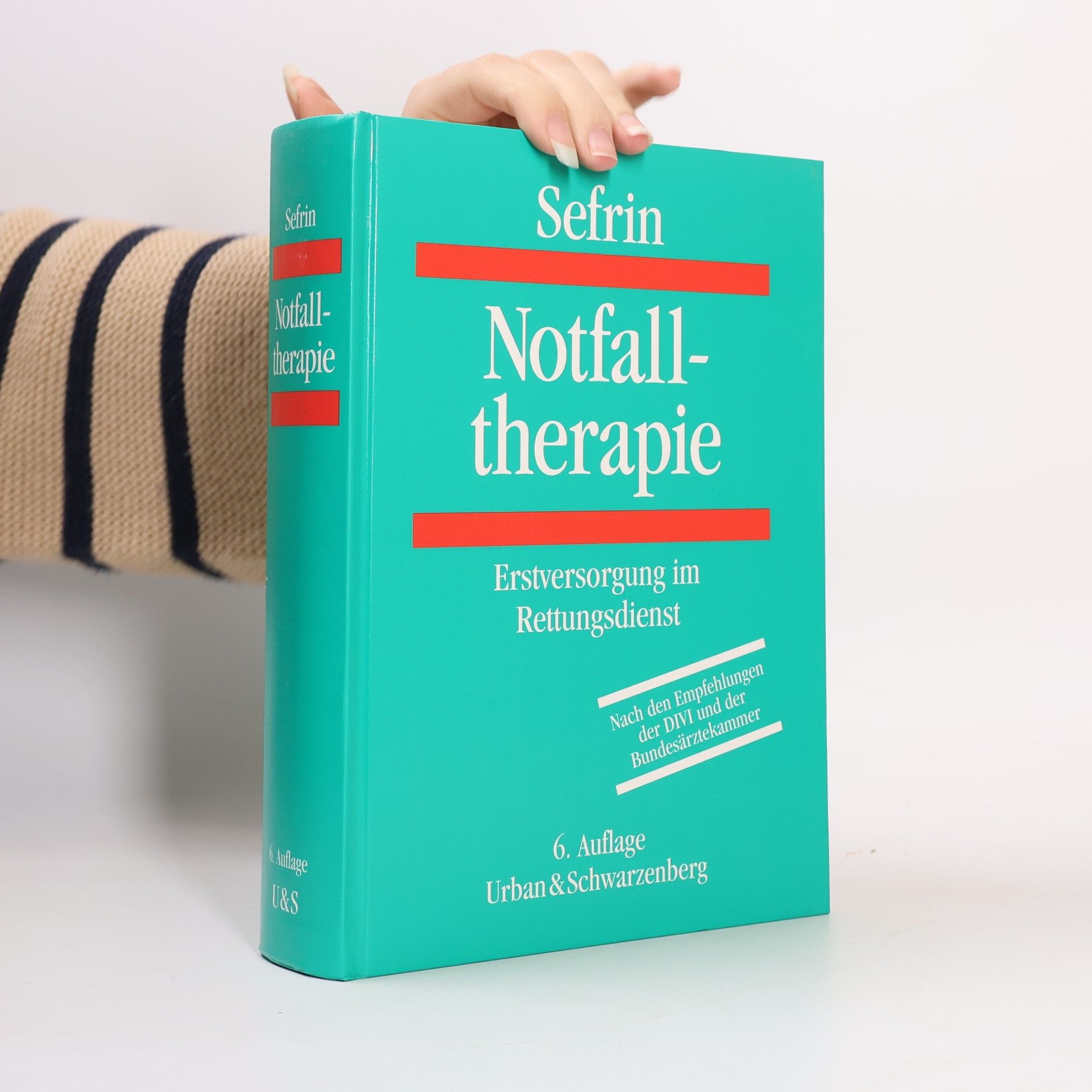 Peter Sefrin Notfalltherapie. Erstversorgung im Rettungsdienst nach den Empfehlungen der DIVI und der Bundesärztekammer - 6. Auflage