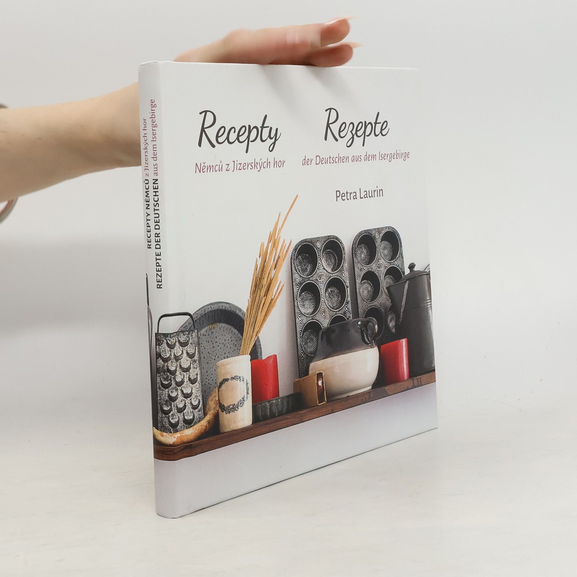 Petra Laurin Recepty Němců z Jizerských hor. Rezepte der Deutschen aus dem Isergebirge