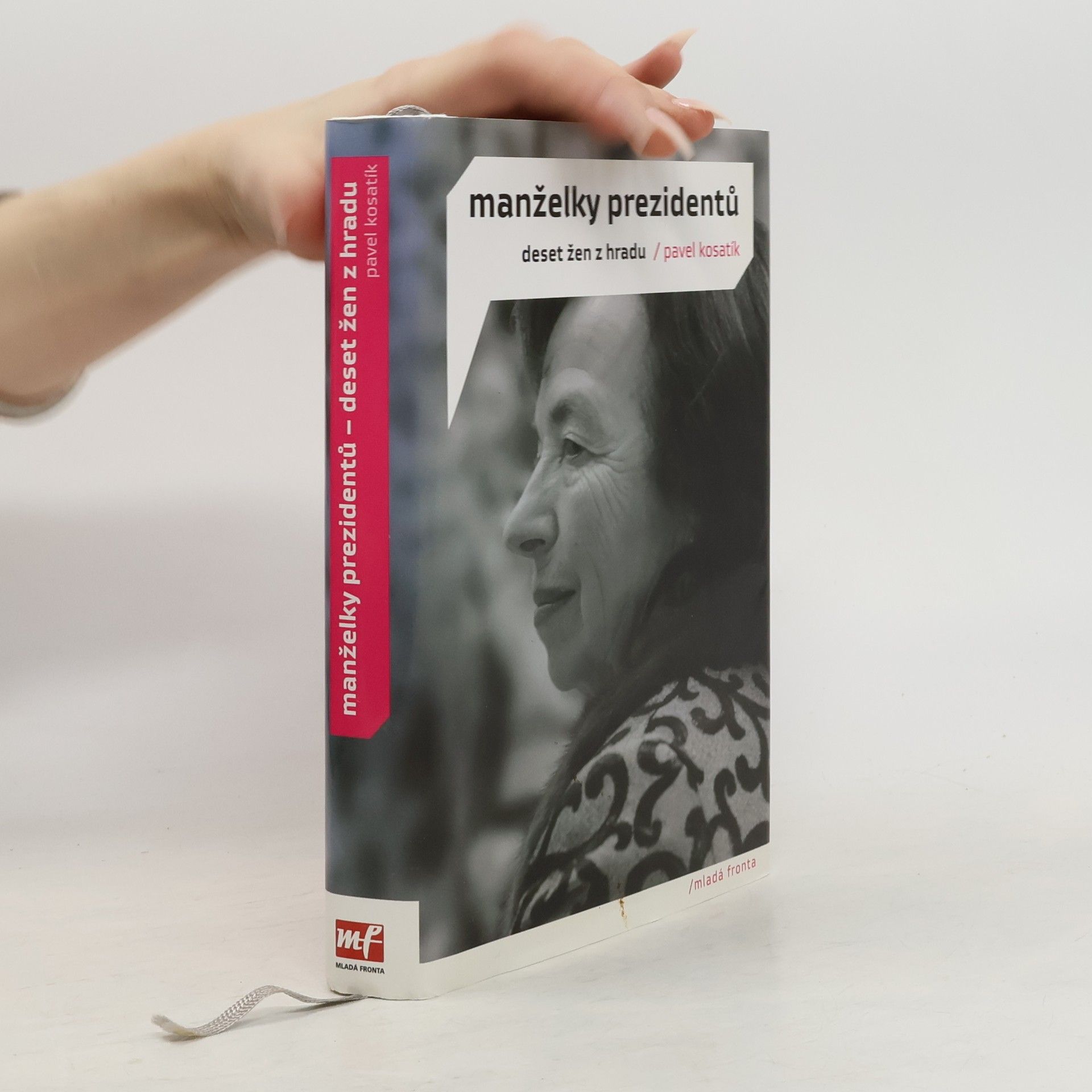 Pavel Kosatík Manželky prezidentů. Deset žen z Hradu