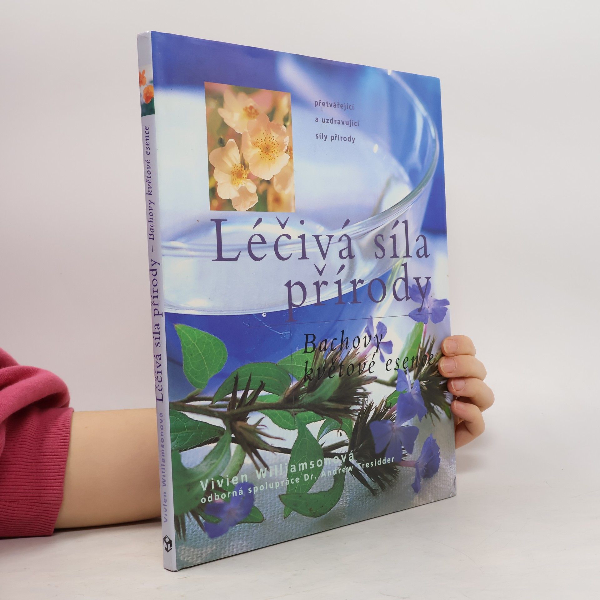 Vivien Williamson Léčivá síla přírody. Bachovy květové esence