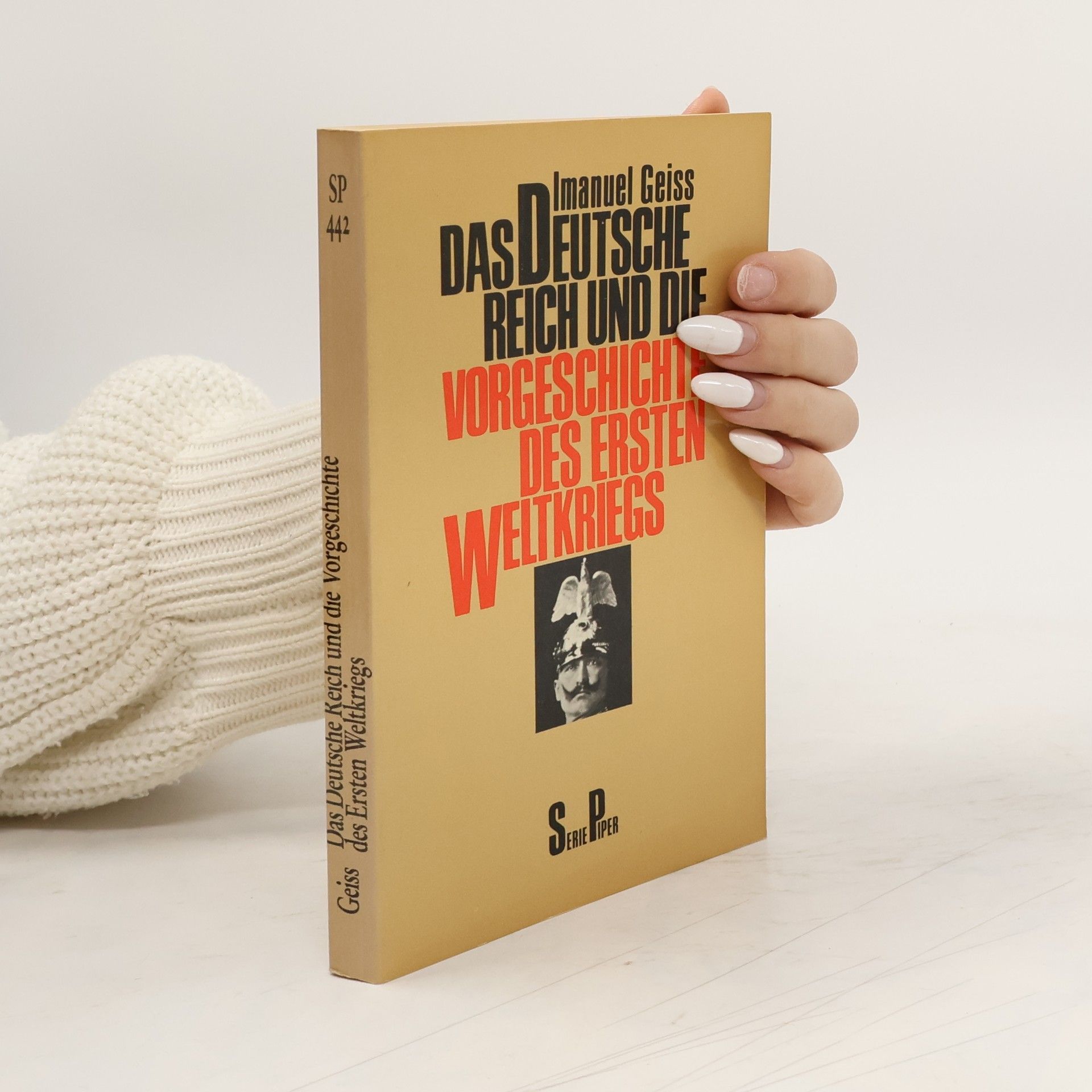 Imanuel Geiss Serie Piper - 442: Das Deutsche Reich und die Vorgeschichte des Ersten Weltkriegs