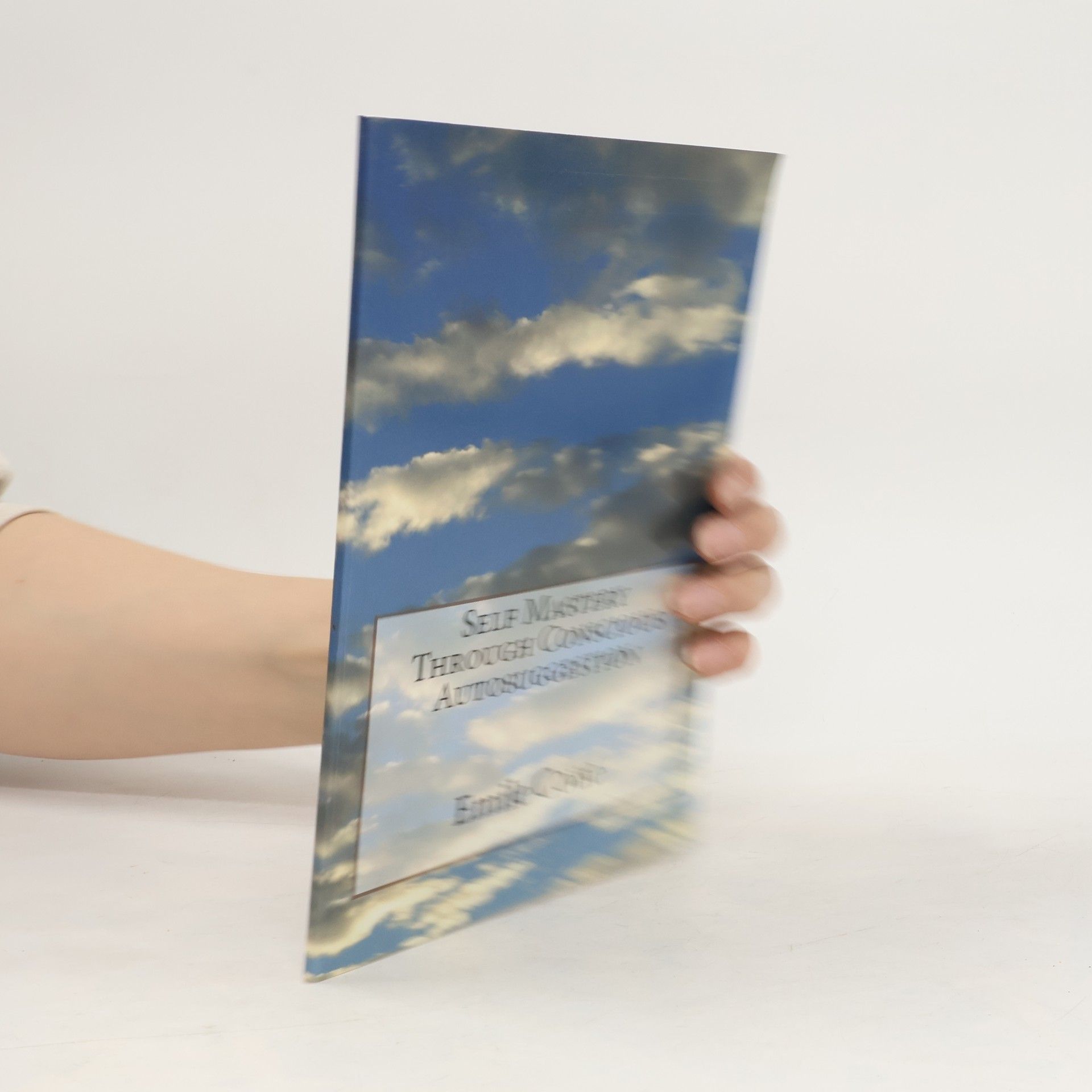 Emile Coué Self Mastery Through Conscious Autosuggestion