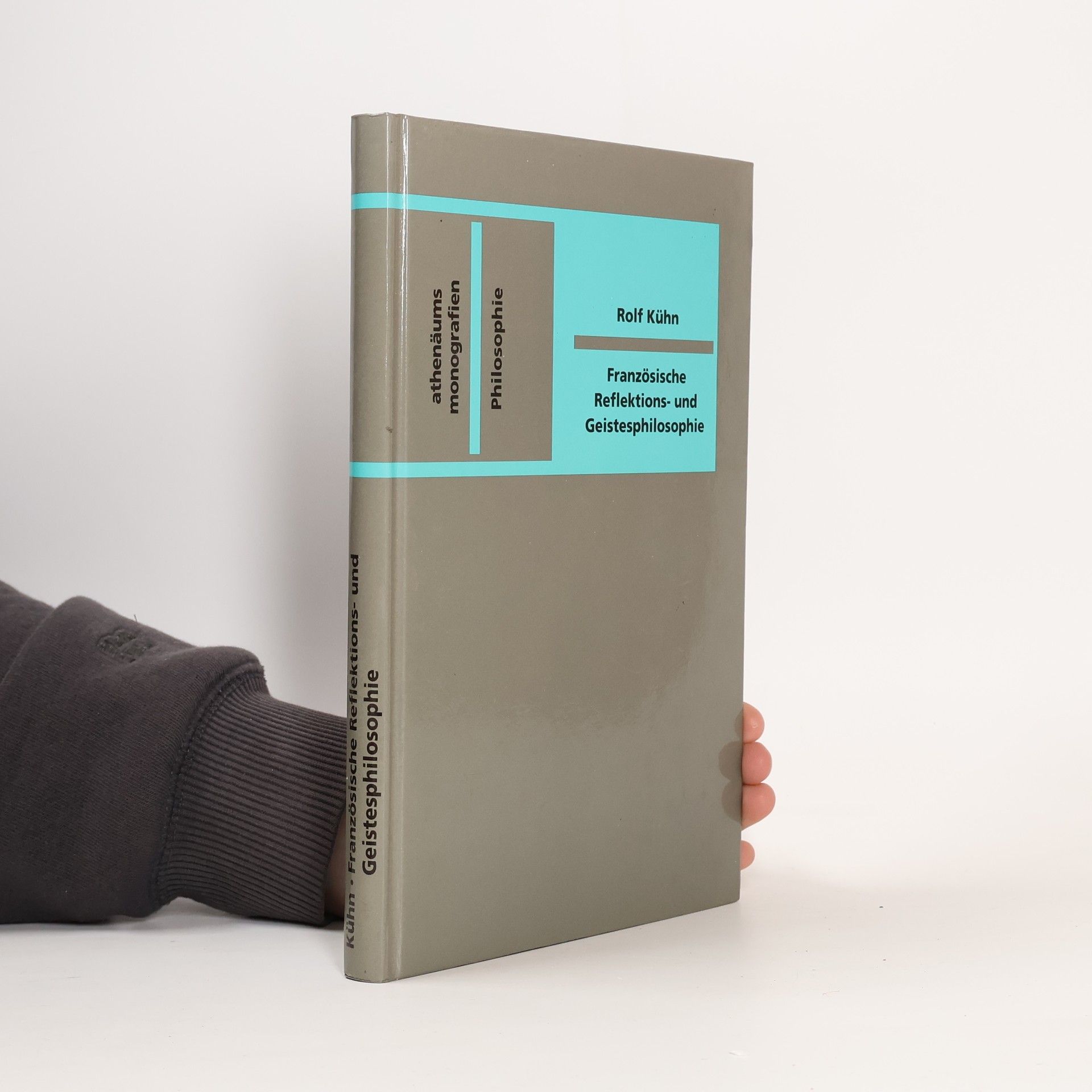 Rolf Kühn Athenäums Monografien: Französische Reflexions- und Geistesphilosophie