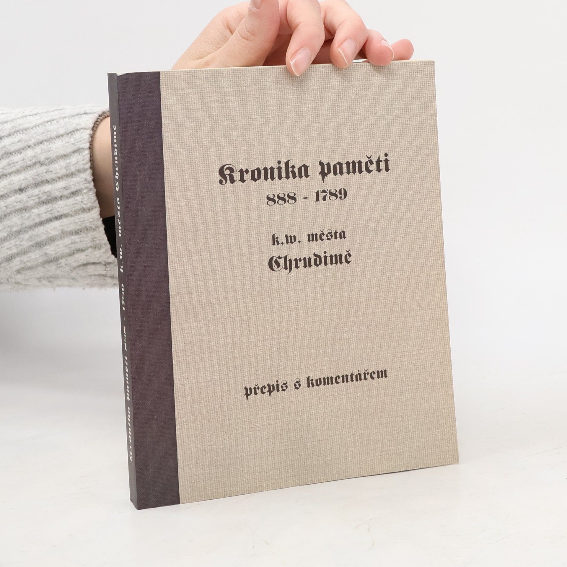 Kronika paměti 888-1789 k.w. města Chrudimě