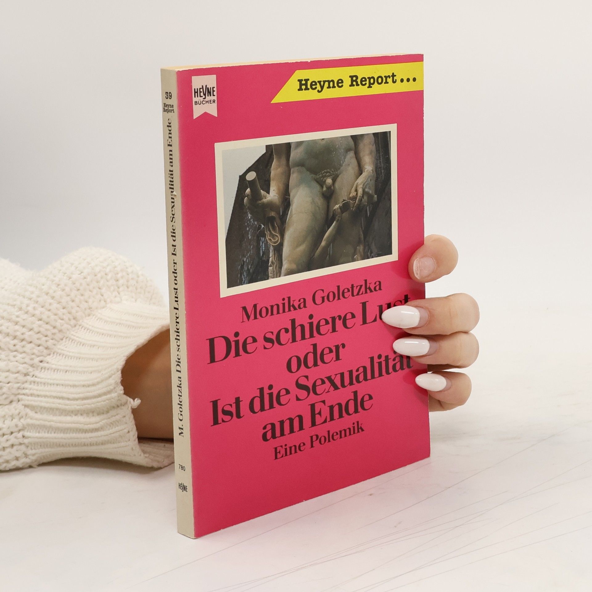 Monika Goletzka Die schiere Lust oder ist die Sexualität am Ende