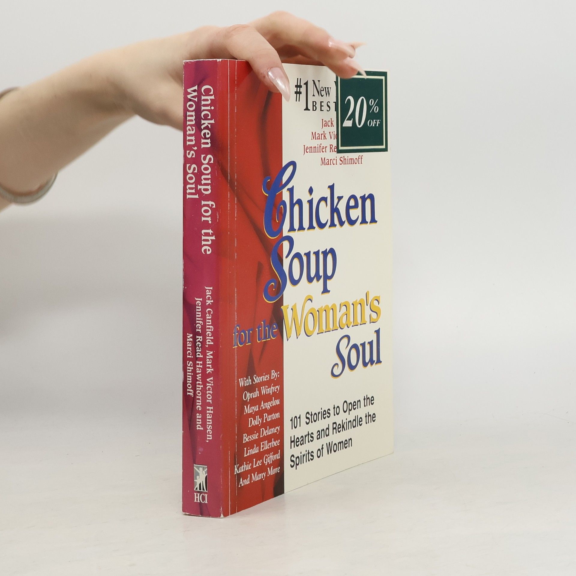 Various authors Chicken soup for the woman's soul : 101 stories to open the hearts and rekindle the spirits of women