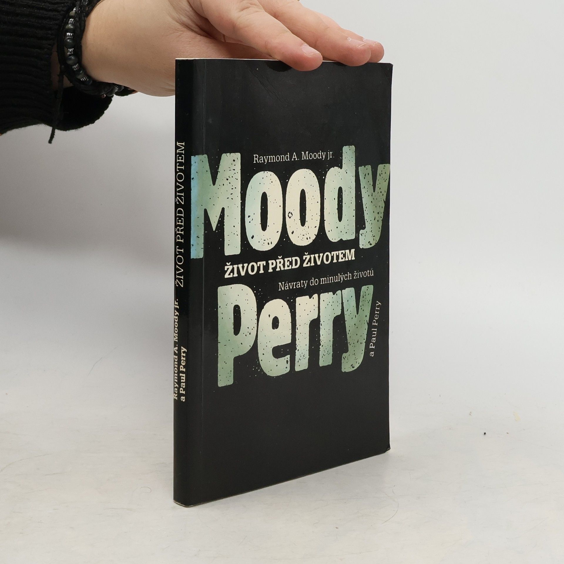 Raymond Moody Život před životem: Návraty do minulých životů