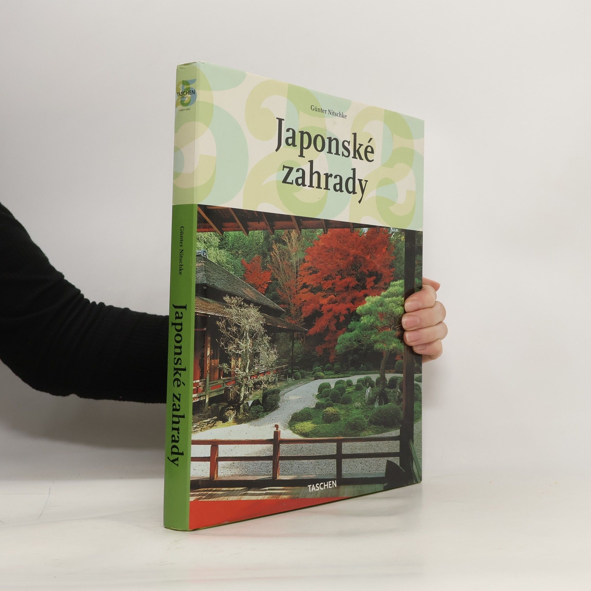 Günter Nitschke Japonské zahrady : pravý úhel a přírodní forma