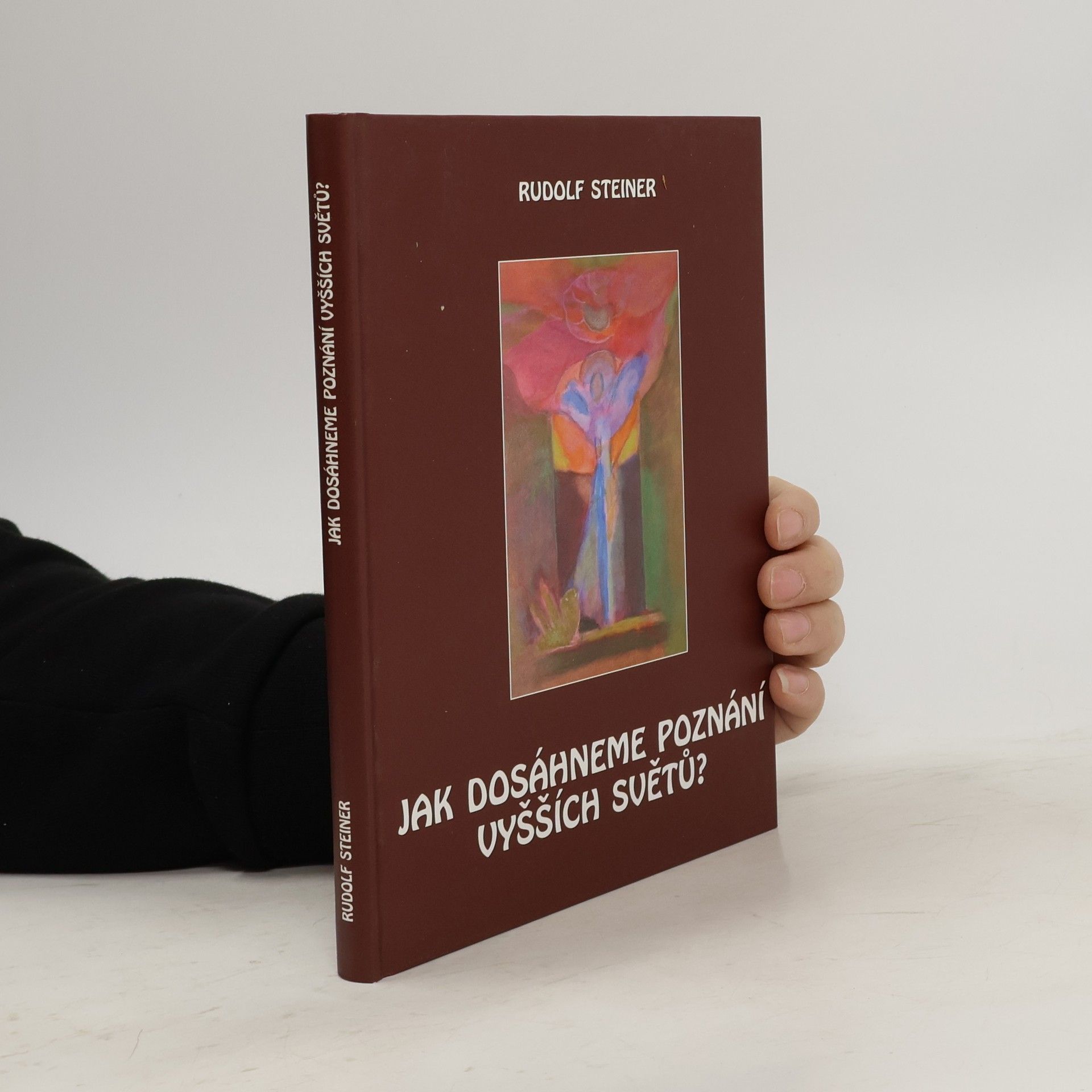 Rudolf Steiner Jak dosáhneme poznání vyšších světů? ; Stupně vyššího poznání