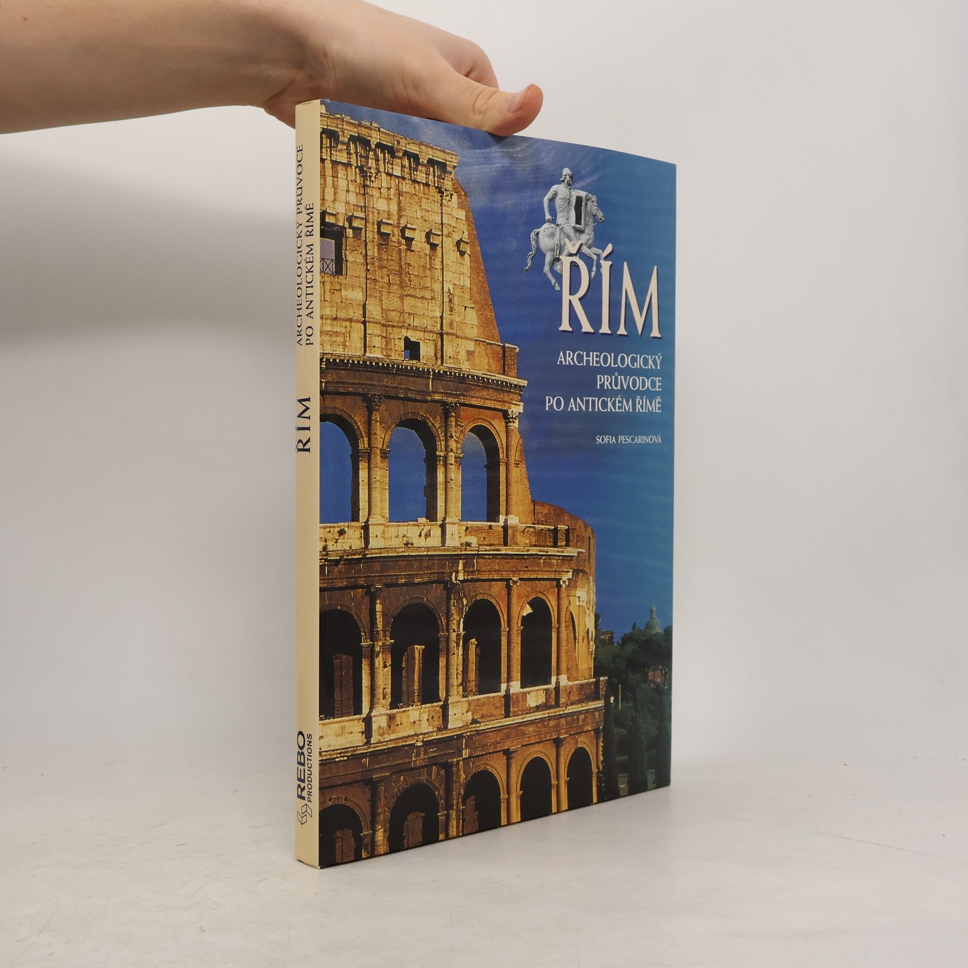 Sofia Pescarin Řím. Archeologický průvodce po antickém Římě