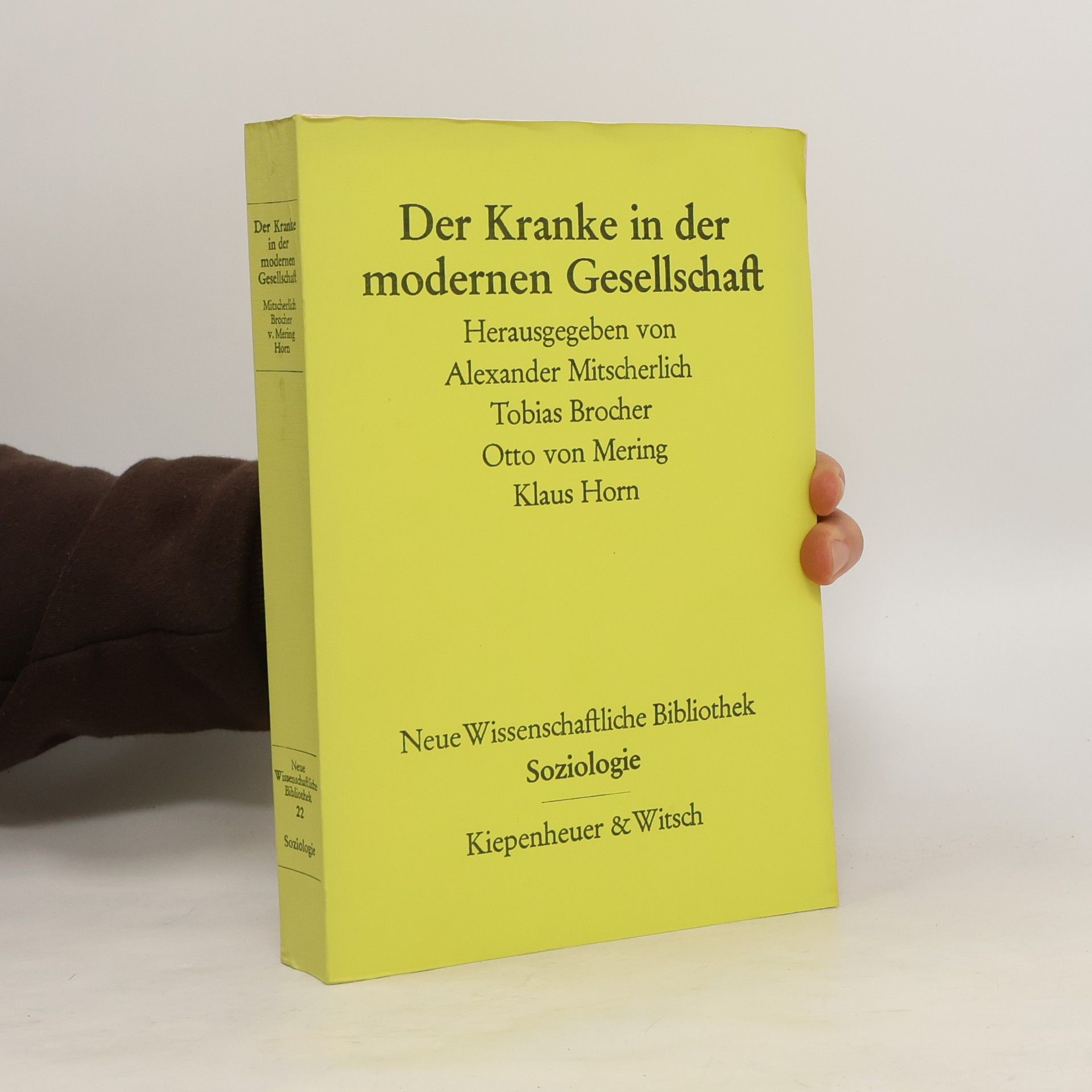 Alexander Mitscherlich Neue Wissenschaftliche Bibliothek - 22: Der Kranke in der modernen Gesellschaft