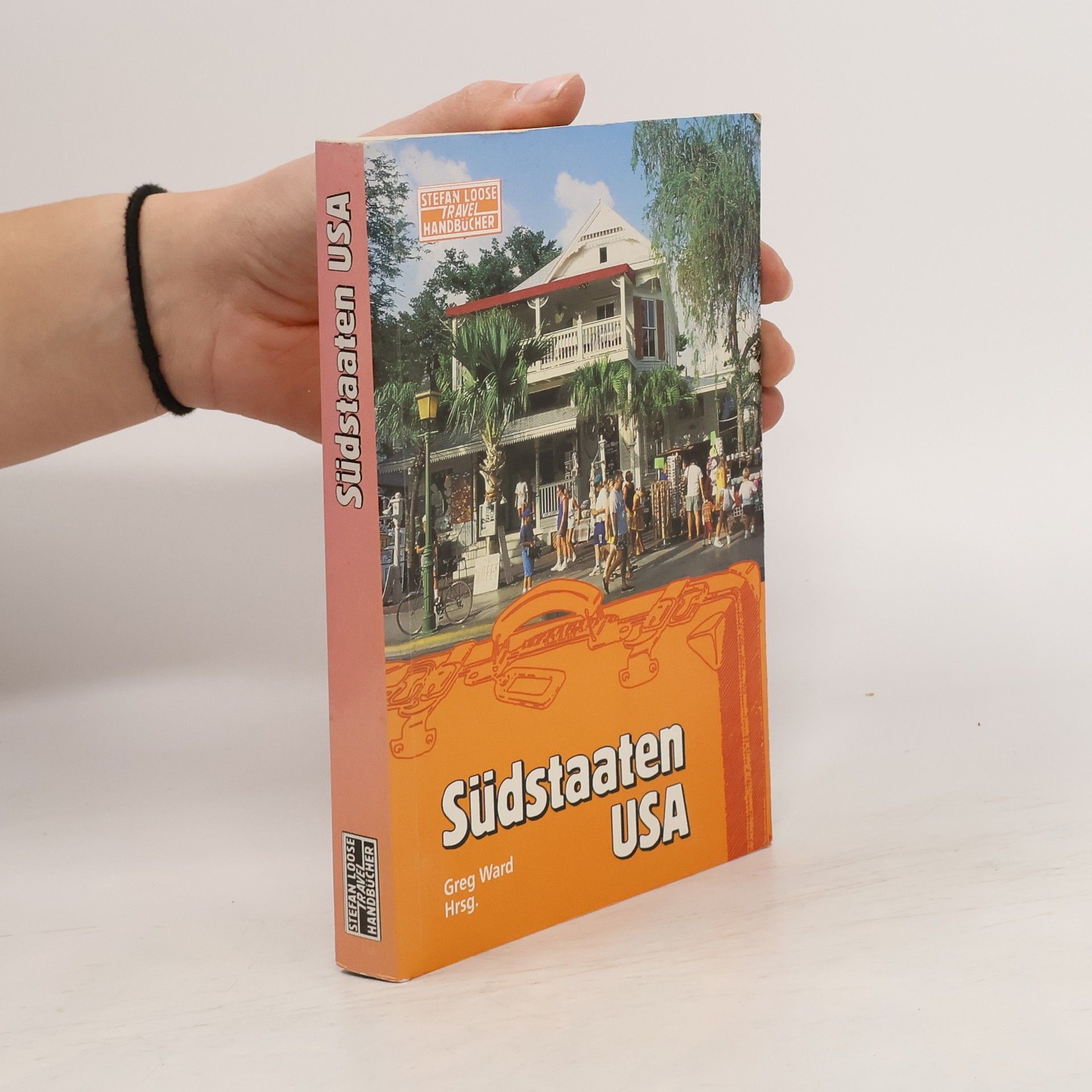 Greg Ward Stefan Loose Travel Handbücher: Südstaaten USA