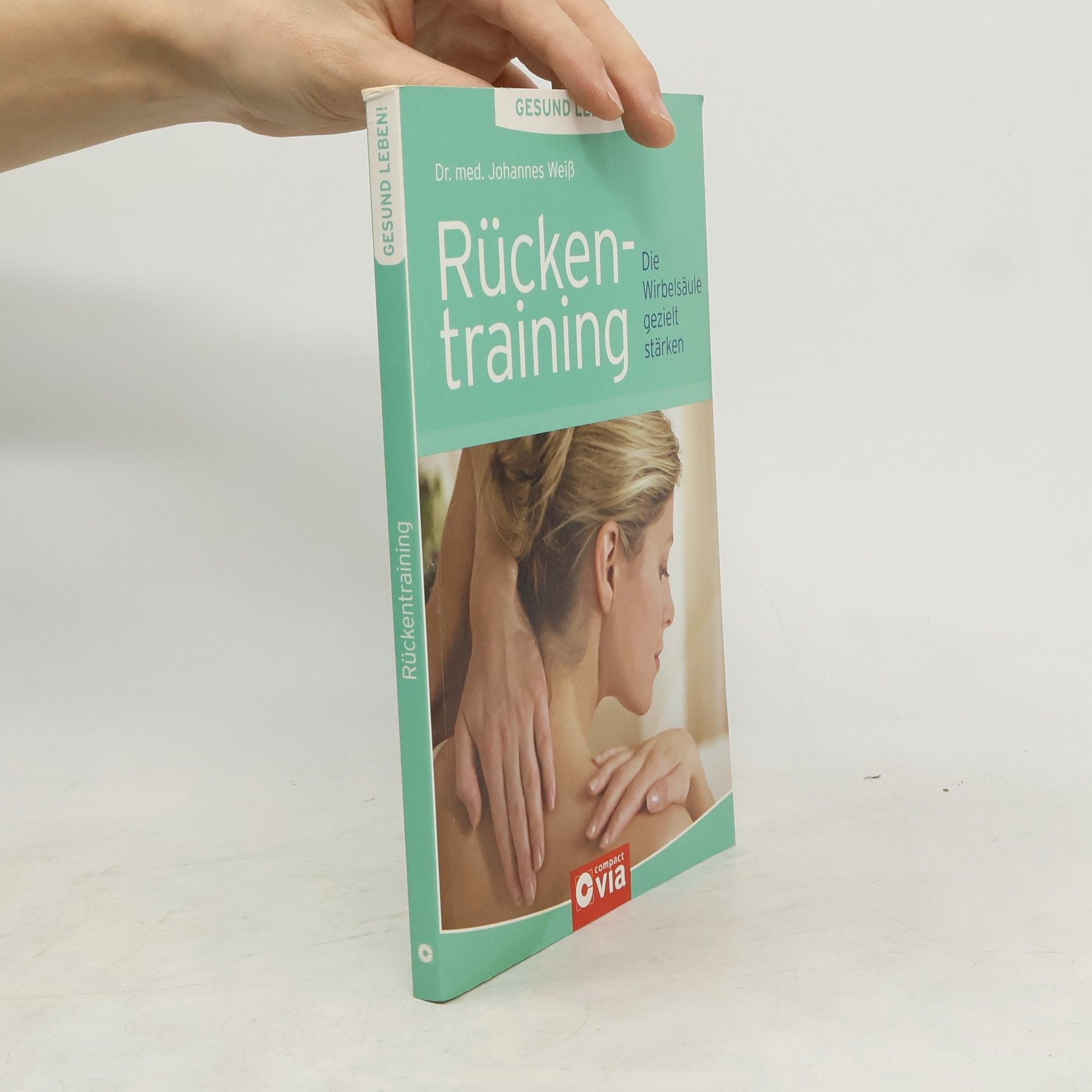 Johannes Weiß Rückentraining: die Wirbelsäule gezielt stärken