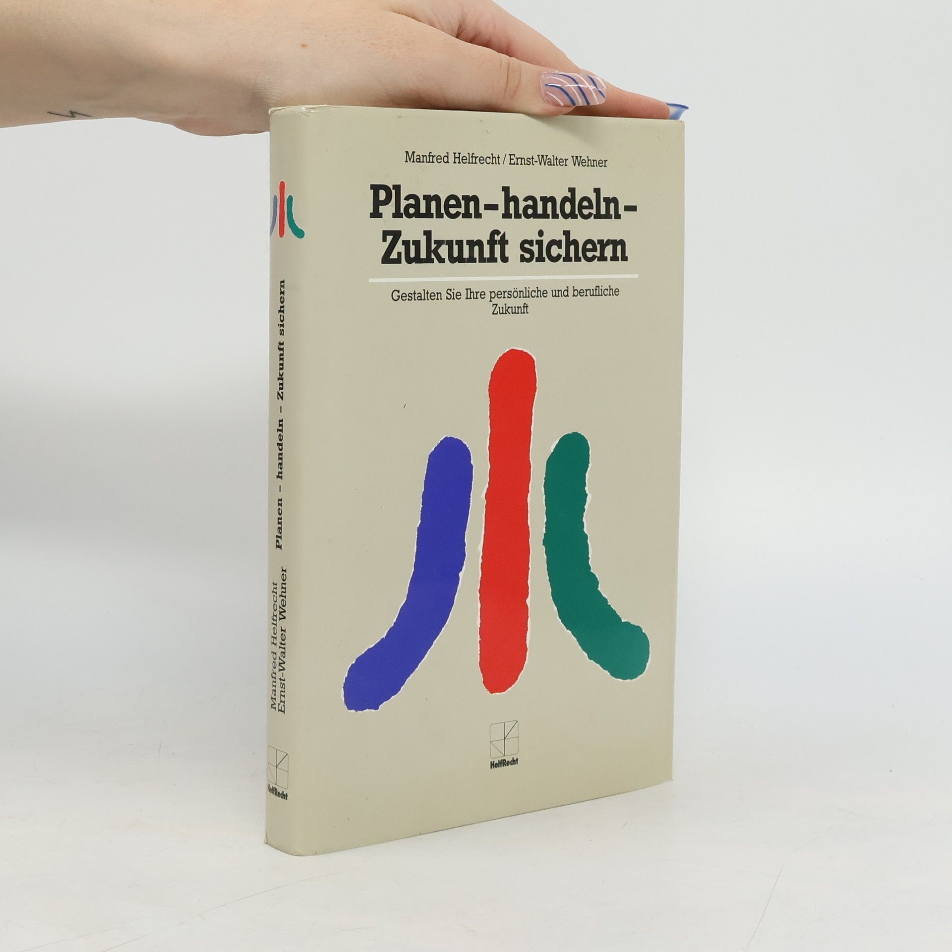 Manfred Helfrecht Planen - handeln - Zukunft sichern