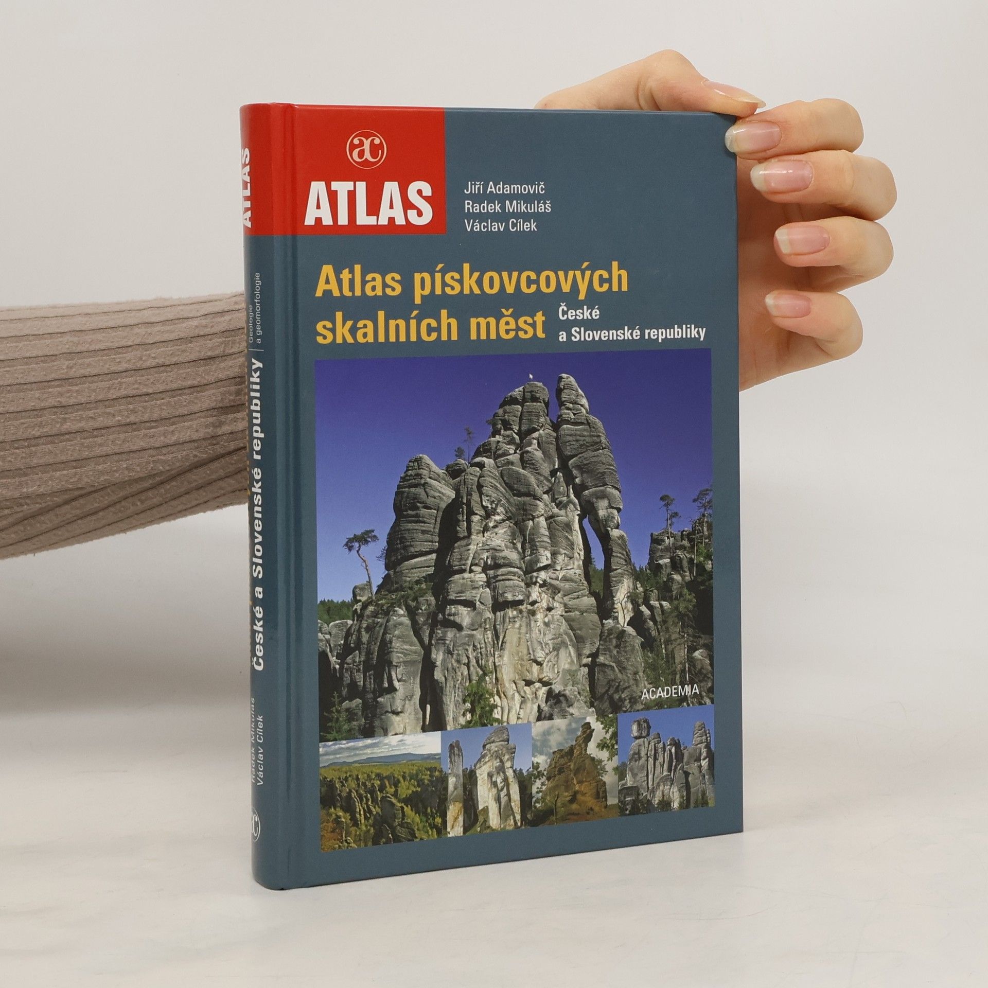 Jiří Adamovič Atlas pískovcových skalních měst České a Slovenské republiky : geologie a geomorfologie