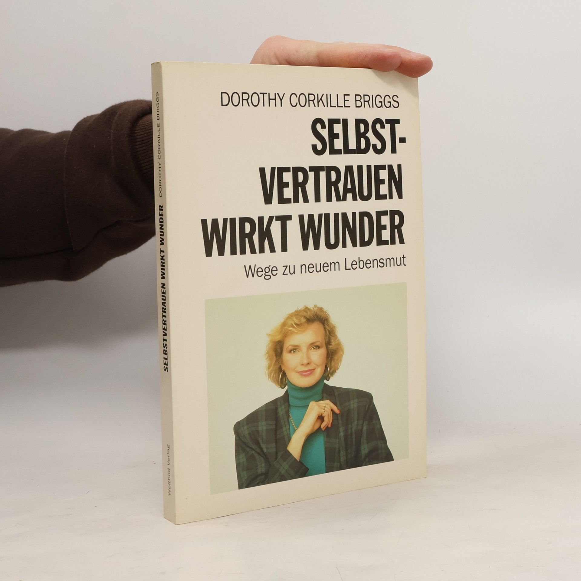 Dorothy Corkille Briggs Selbstvertrauen wirkt Wunder