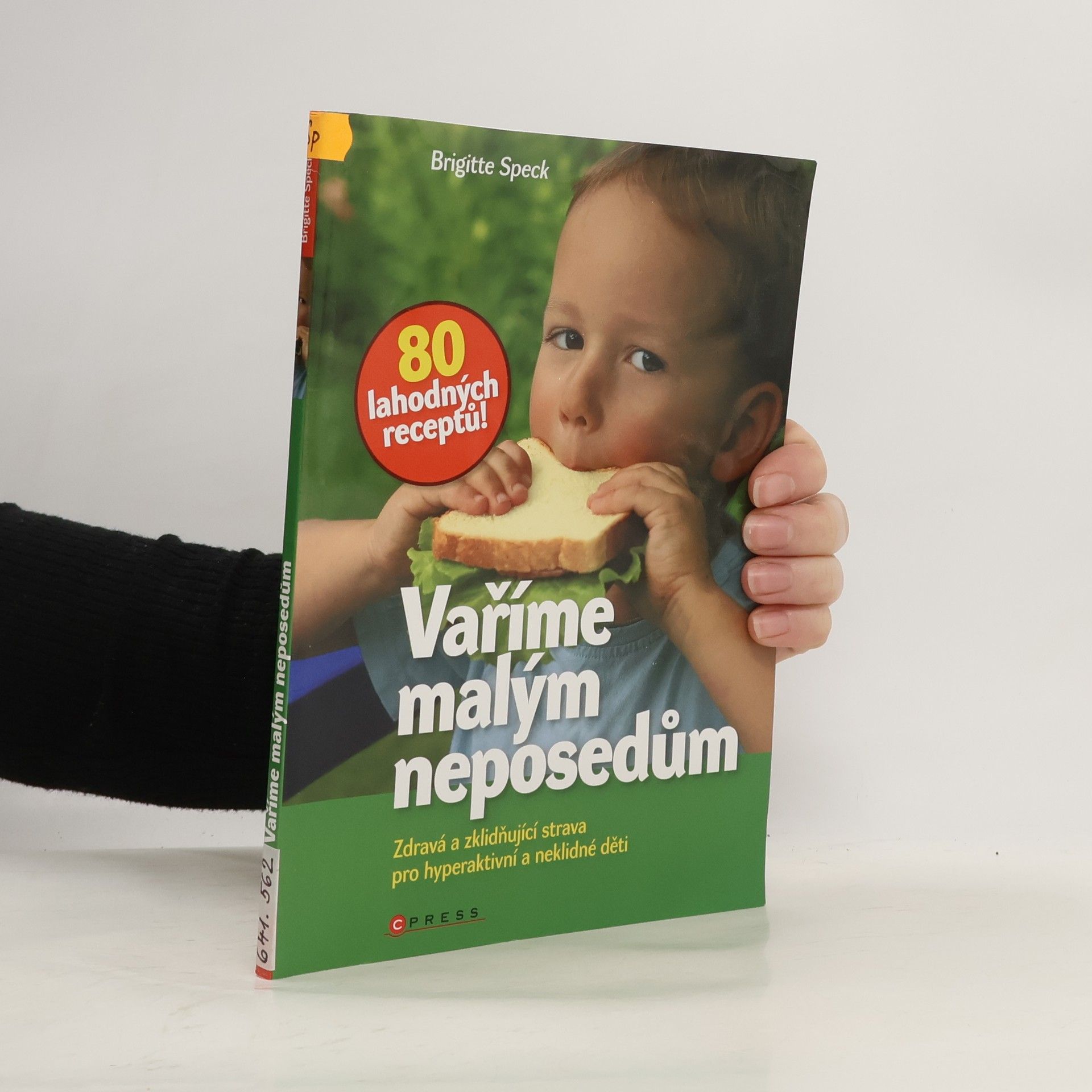 Brigitte Speck Vaříme malým neposedům : [zdravá a zklidňující strava pro hyperaktivní a neklidné děti]