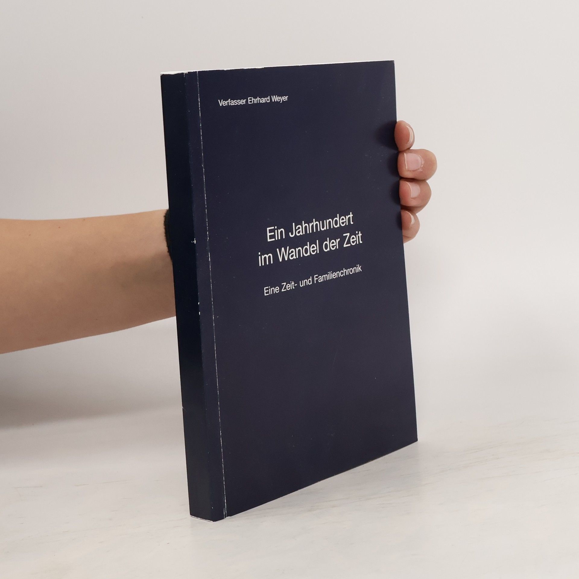 Ehrhard Weyer Ein Jahrhundert im Wandel der Zeit