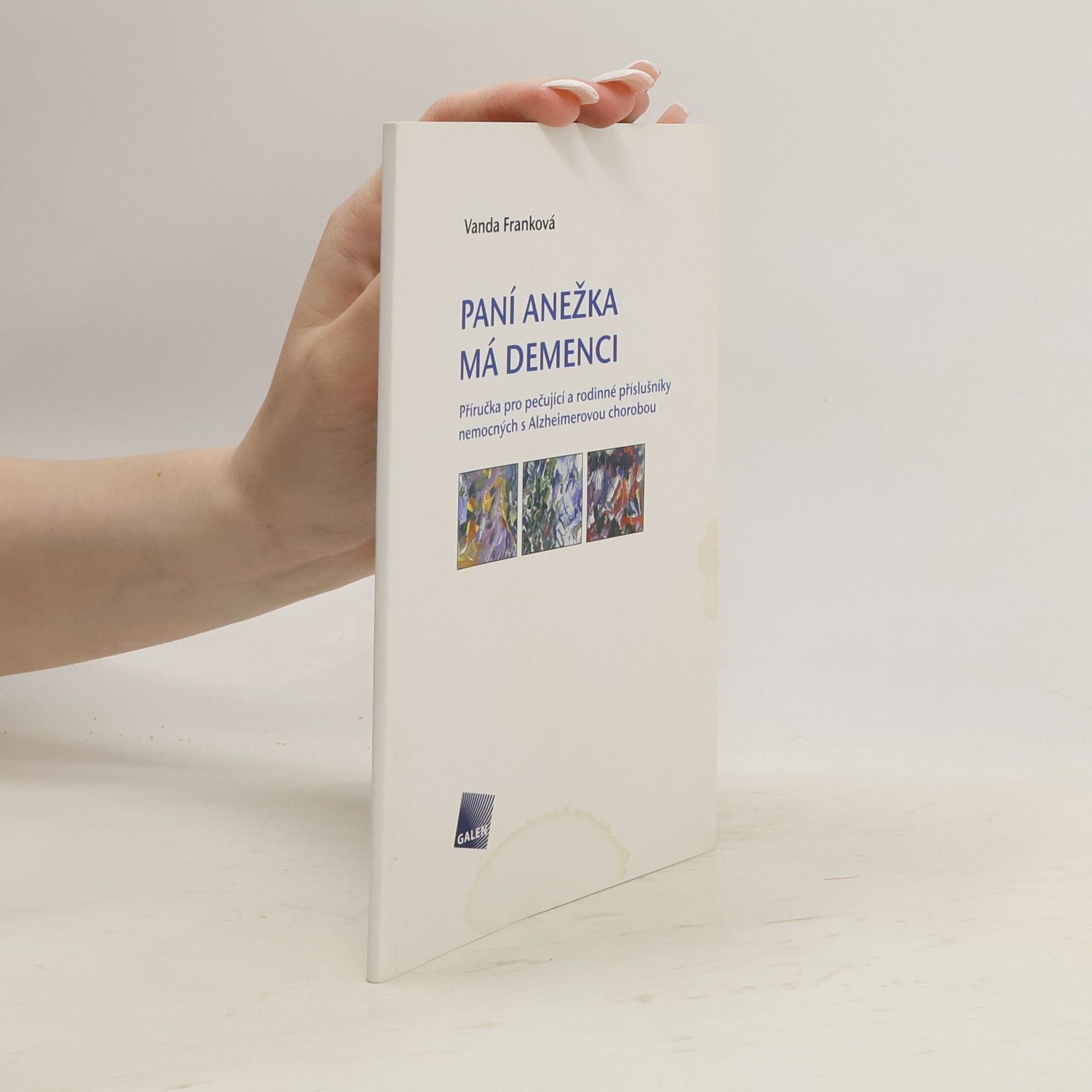 Vanda Benešová Paní Anežka má demenci