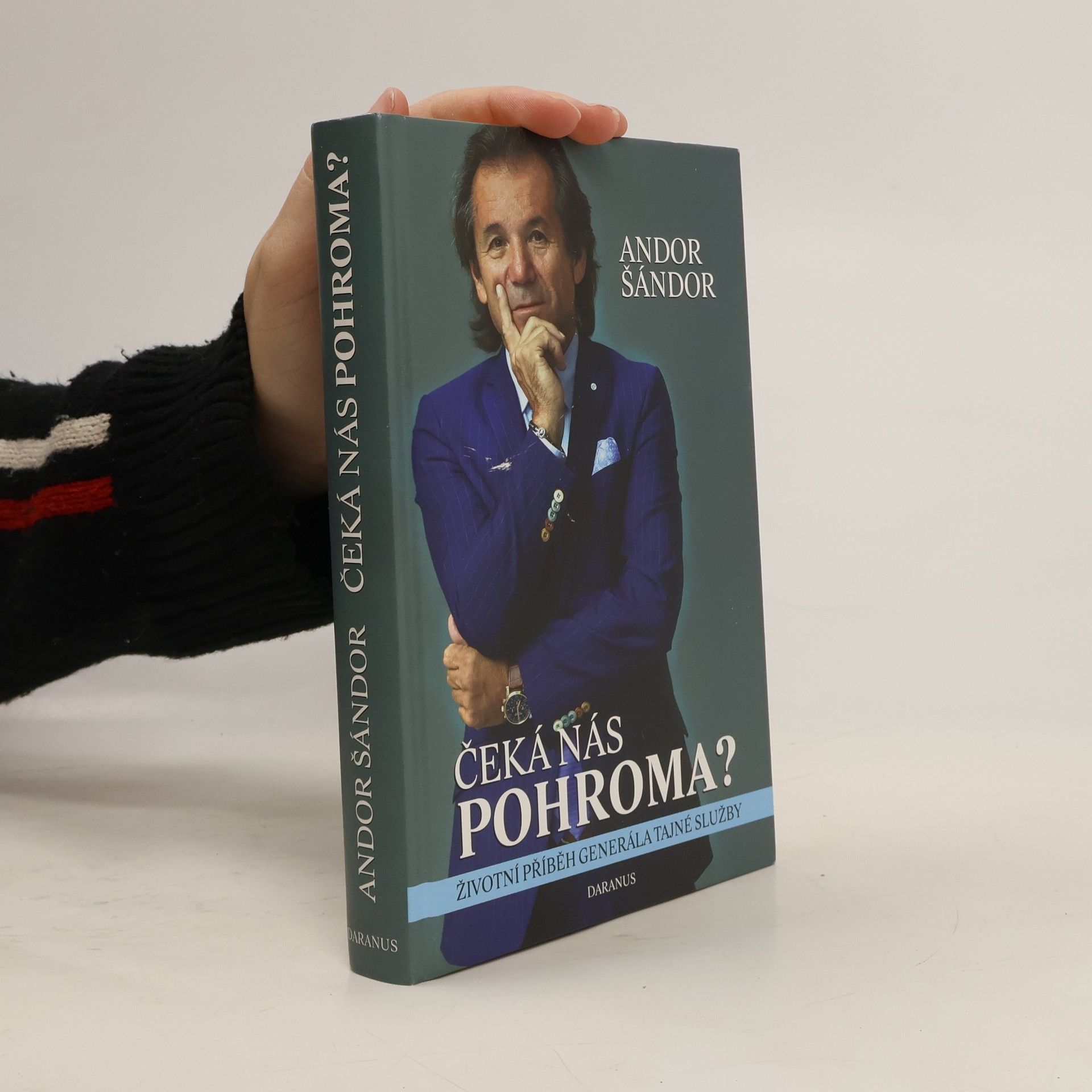Andor Šándor Čeká nás pohroma? Životní příběh generála tajné služby