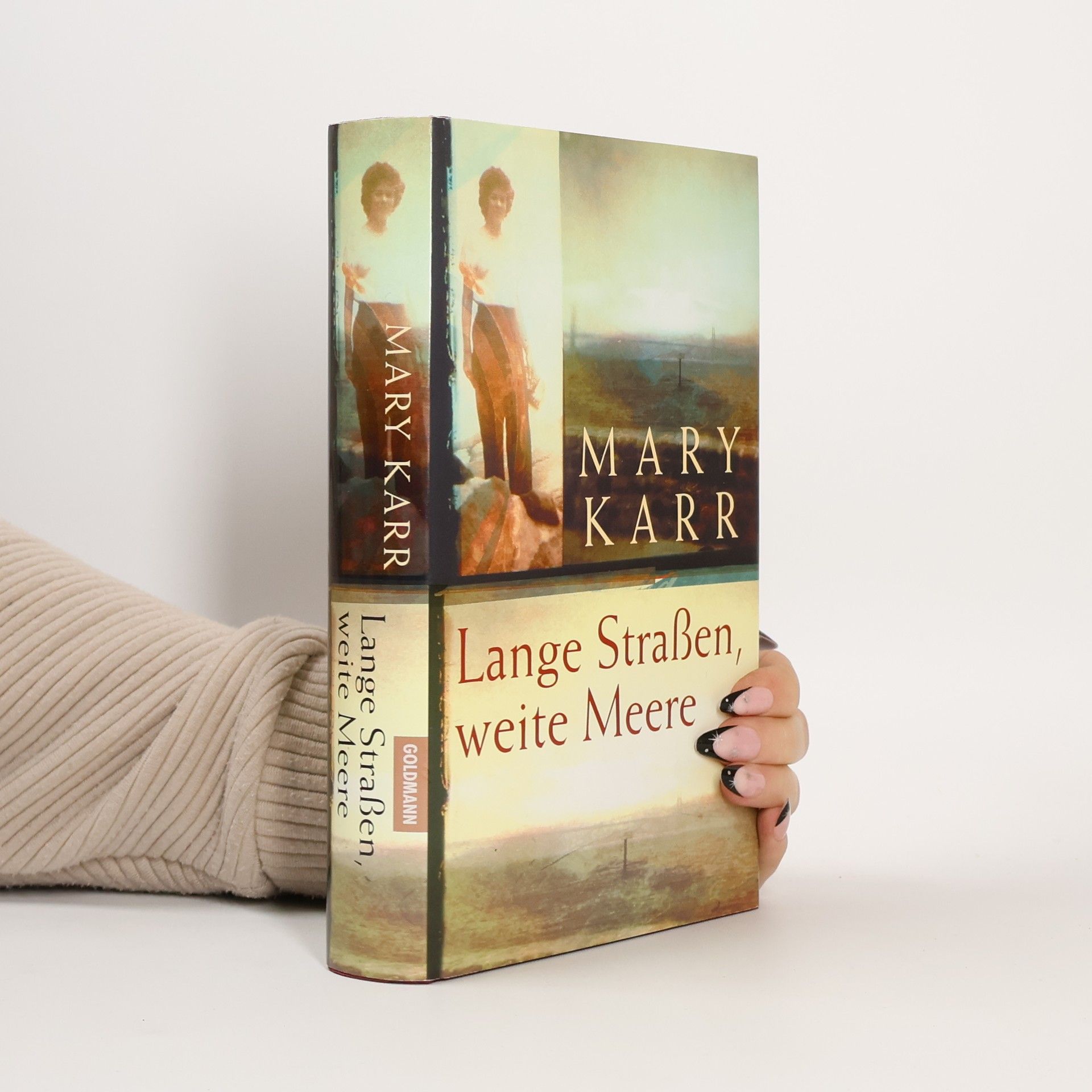 Mary Karr Lange Straßen, weite Meere