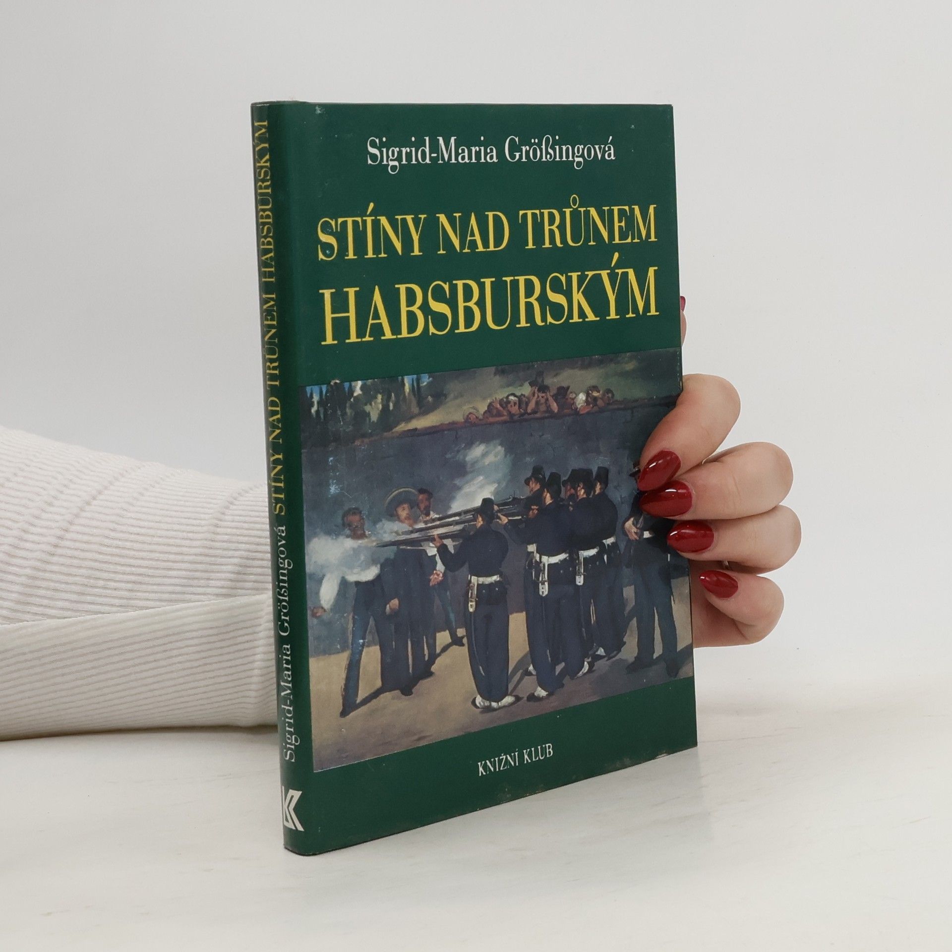 Sigrid Maria Größing Stíny nad trůnem habsburským