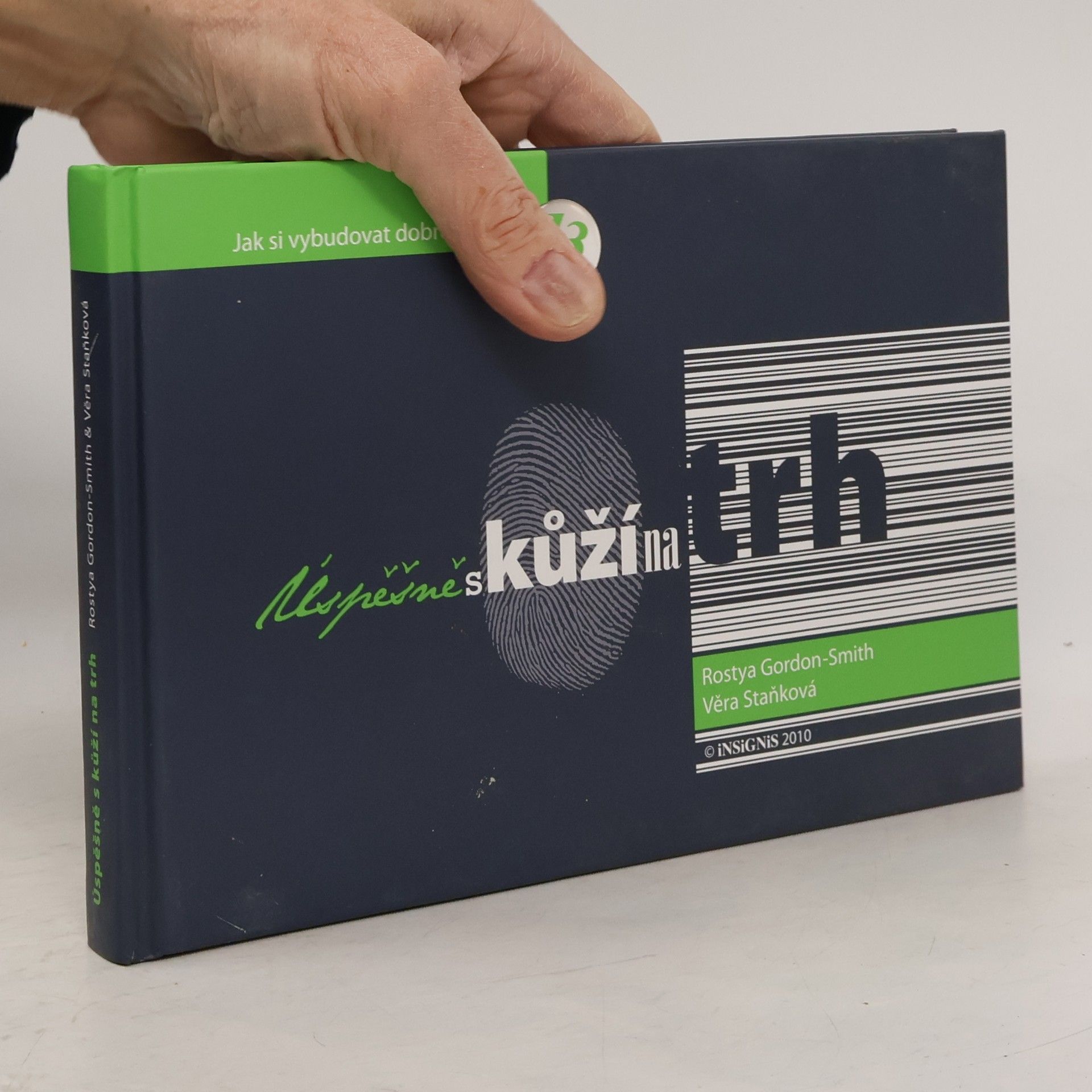 Rostya GordonSmith Úspěšně s kůží na trh : 13 kapitol jak si vybudovat dobré jméno