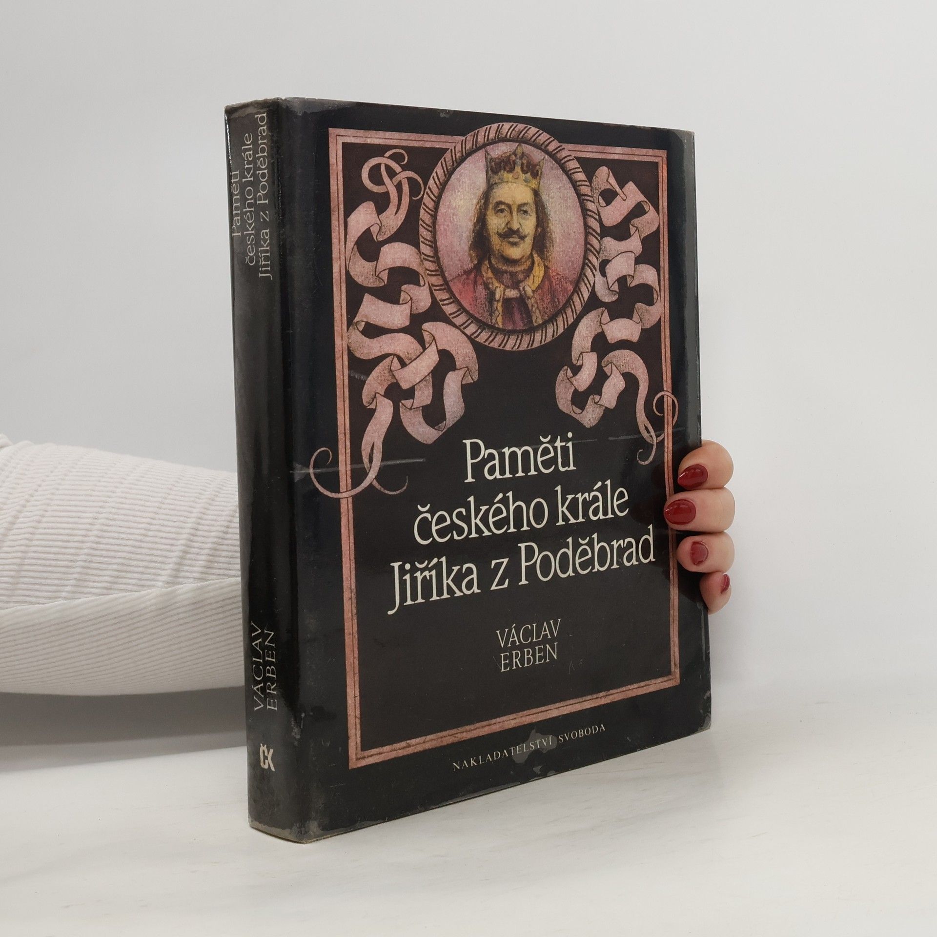 Václav Erben Paměti českého krále Jiříka z Poděbrad