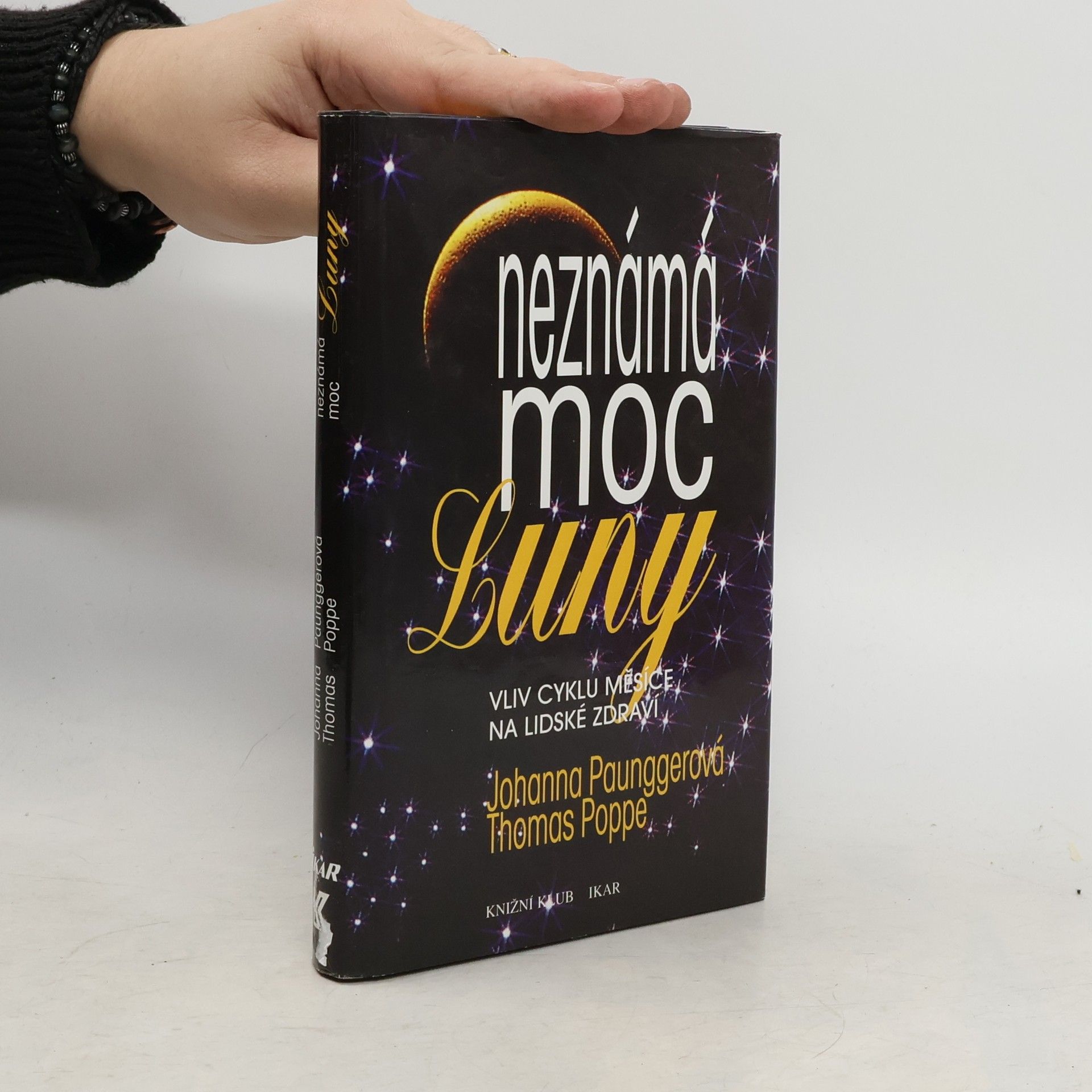 Johanna Paungger Poppe Neznámá moc Luny: Vliv cyklů Měsíce na lidské zdraví