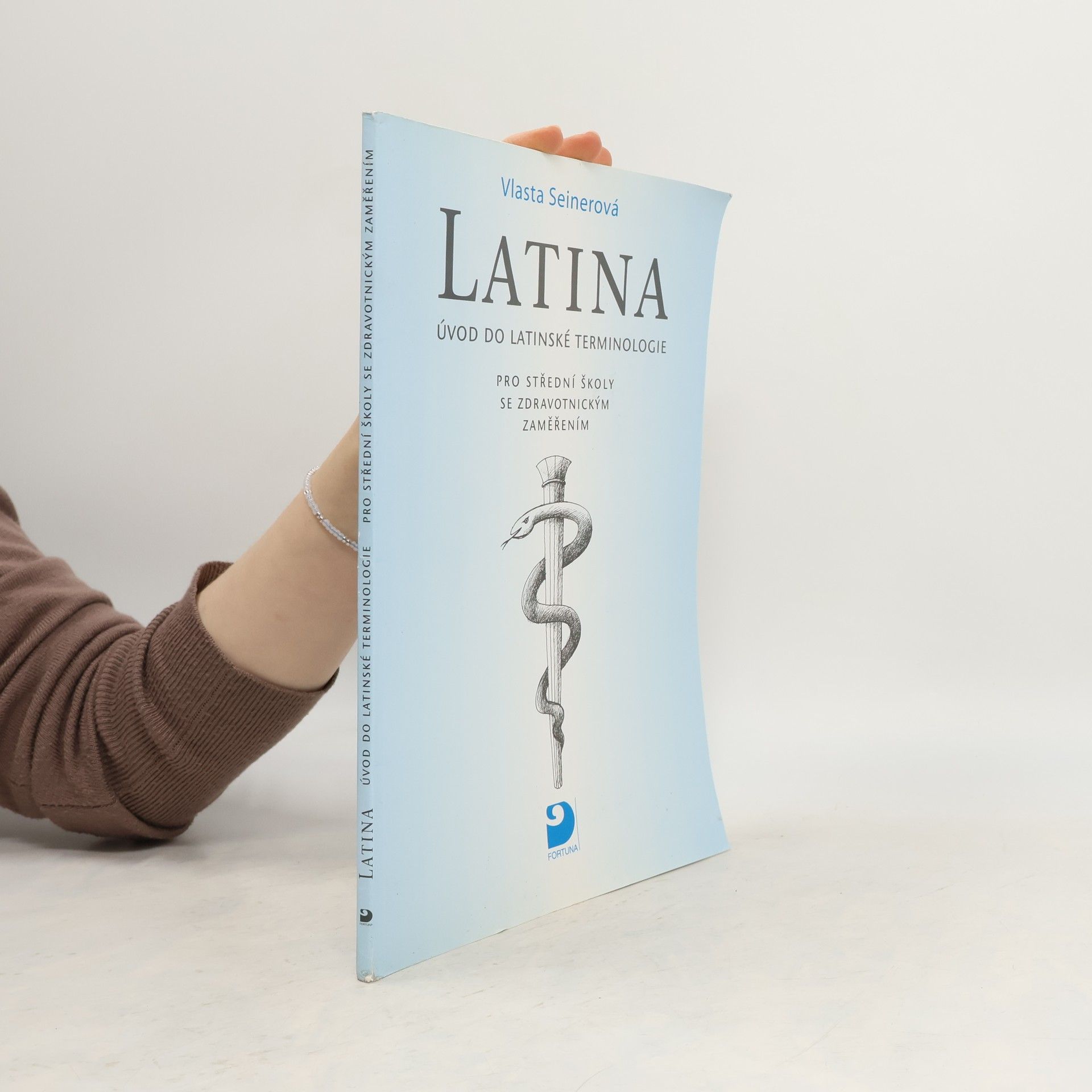 Vlasta Seinerová Latina Úvod do latinské terminologie. Pro střední školy se zdravotnickým zaměřením