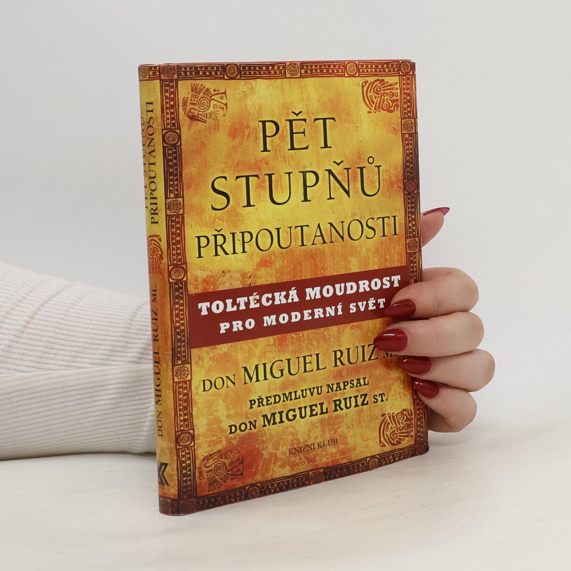 Don Miguel Ruiz Pět stupňů připoutanosti