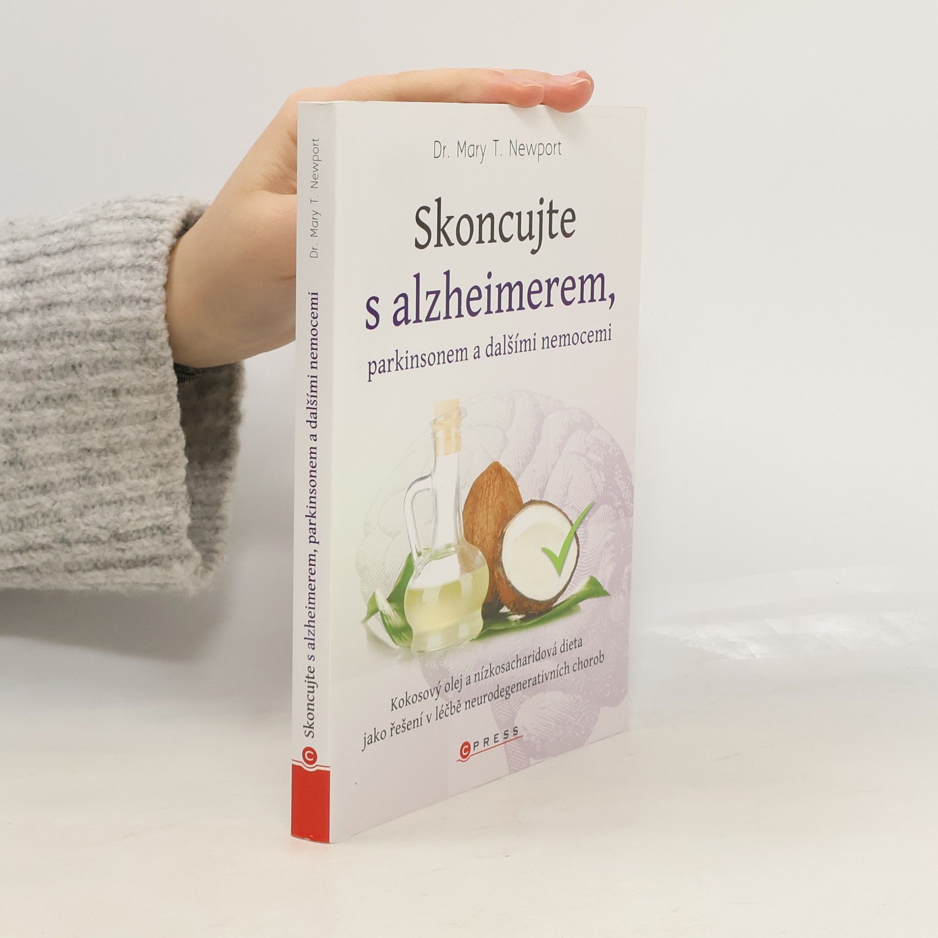 Mary T. Newport Skoncujte s Alzheimerem, Parkinsonem a dalšími nemocemi