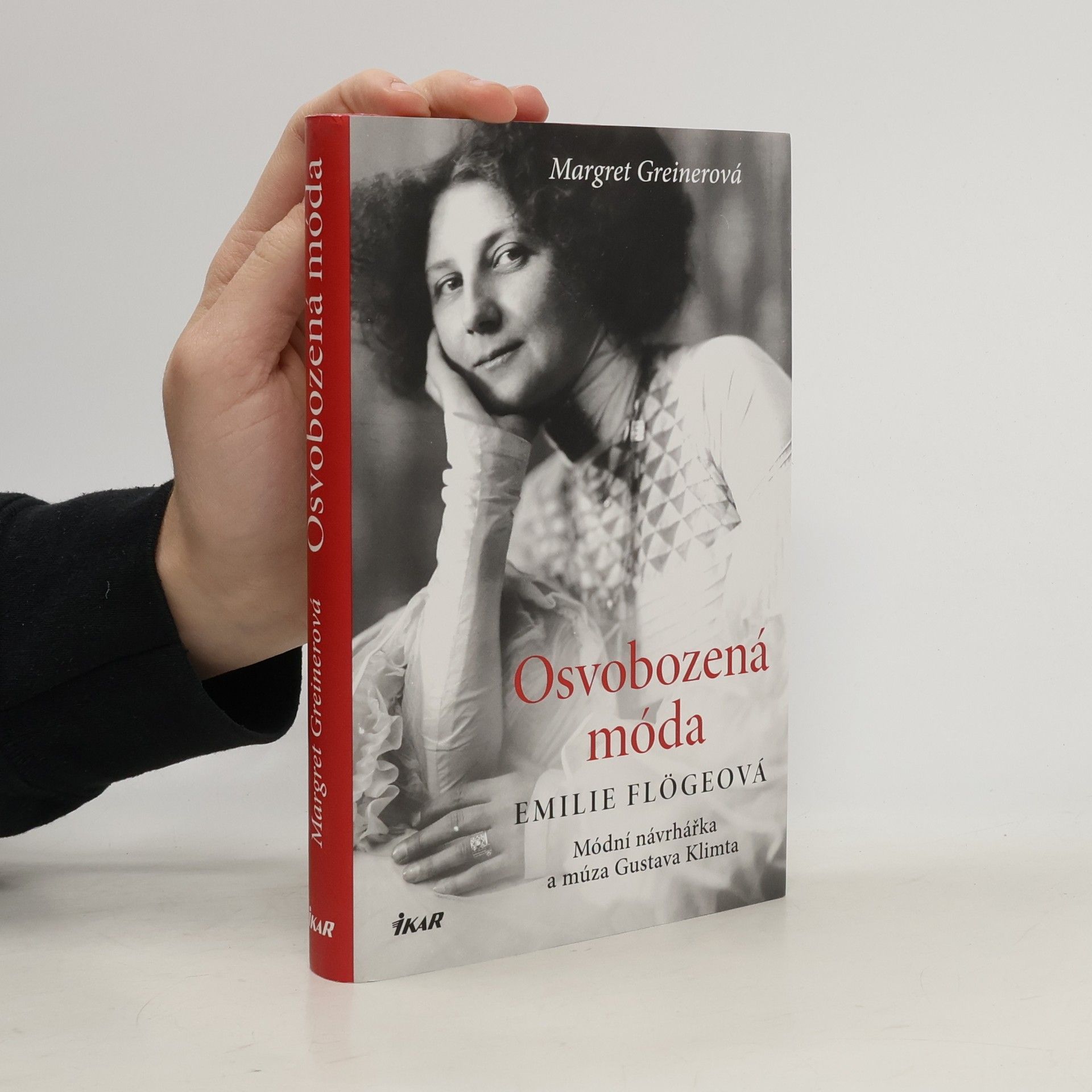 Margret Greiner Osvobozená móda. Emilie Flögeová. Módní návrhářka a múza Gustava Klimta