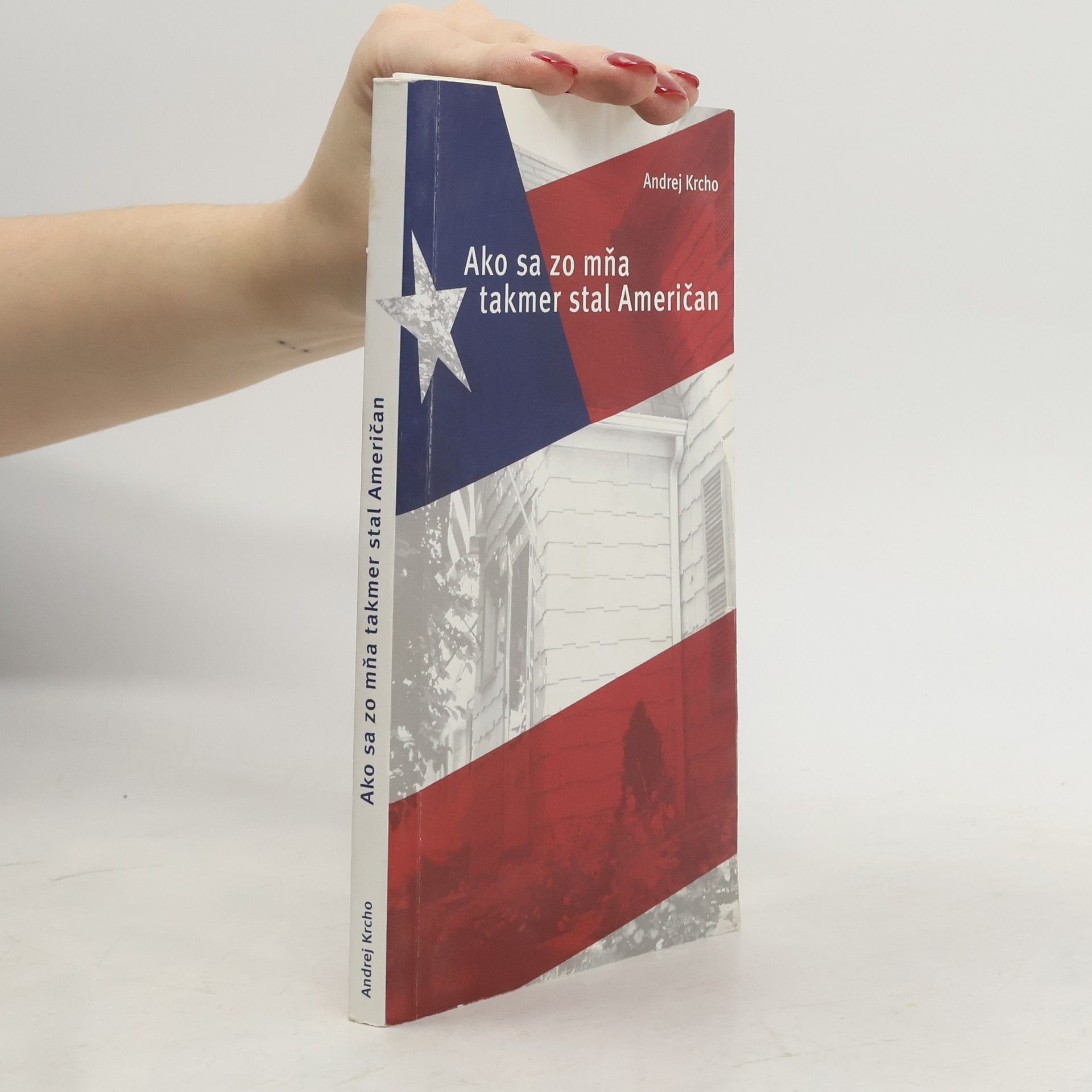 Andrej Krcho Ako sa zo mňa takmer stal Američan